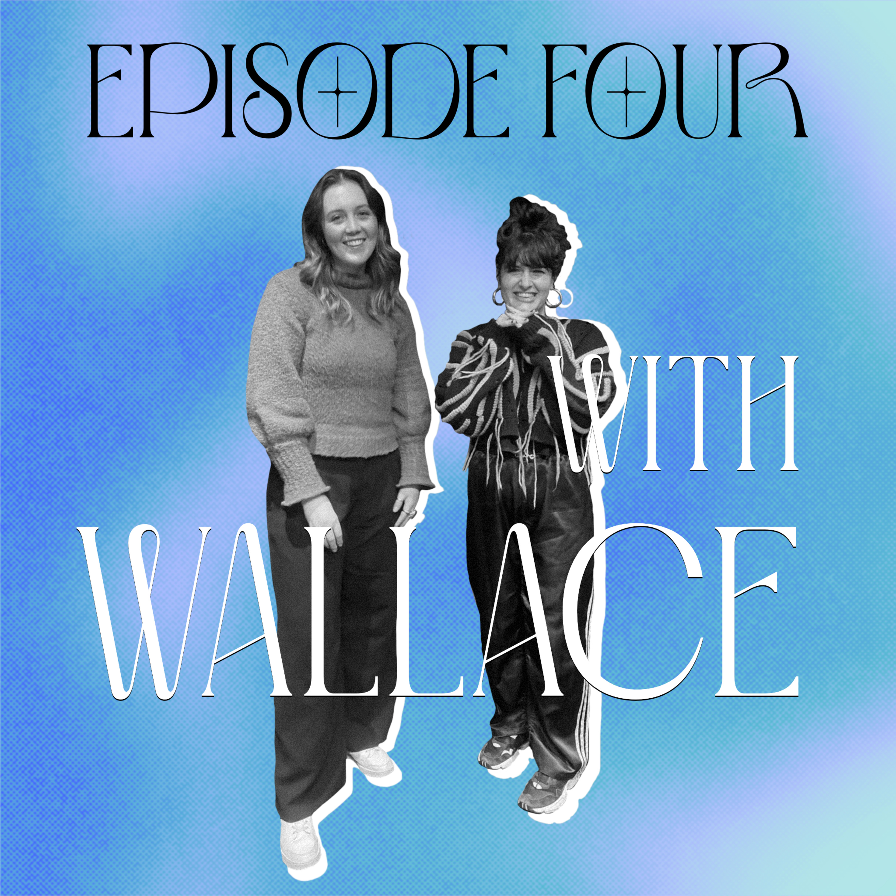 004: Making Money, Finding Community, & Awkward Networking with WALLACE ✨ 🎙️ 🎧 🎨 episode artwork