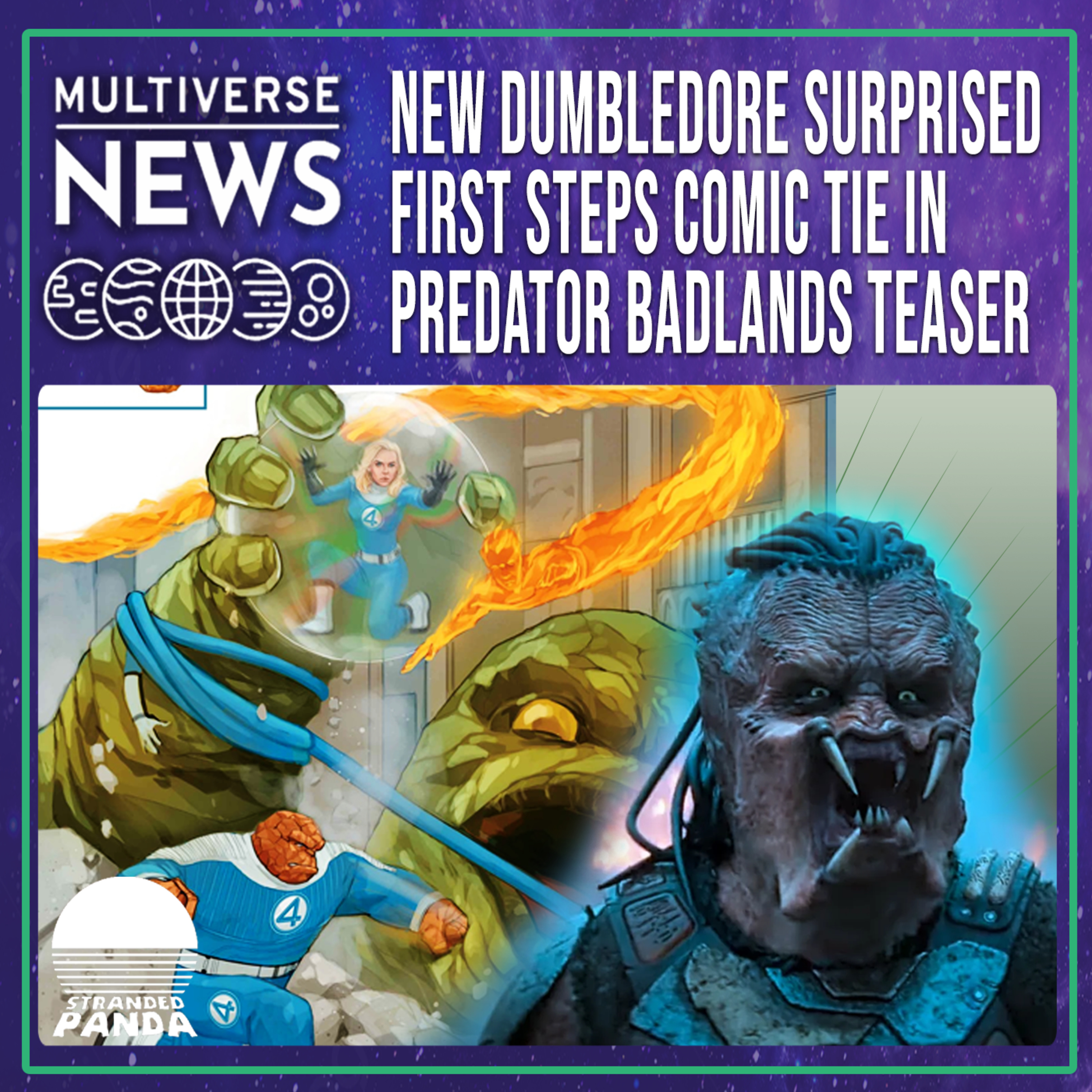 F4: First Steps Comic Tie In, Harry Potter Stars Contend with Creator Controversy, Predator: Badlands Teaser Trailer