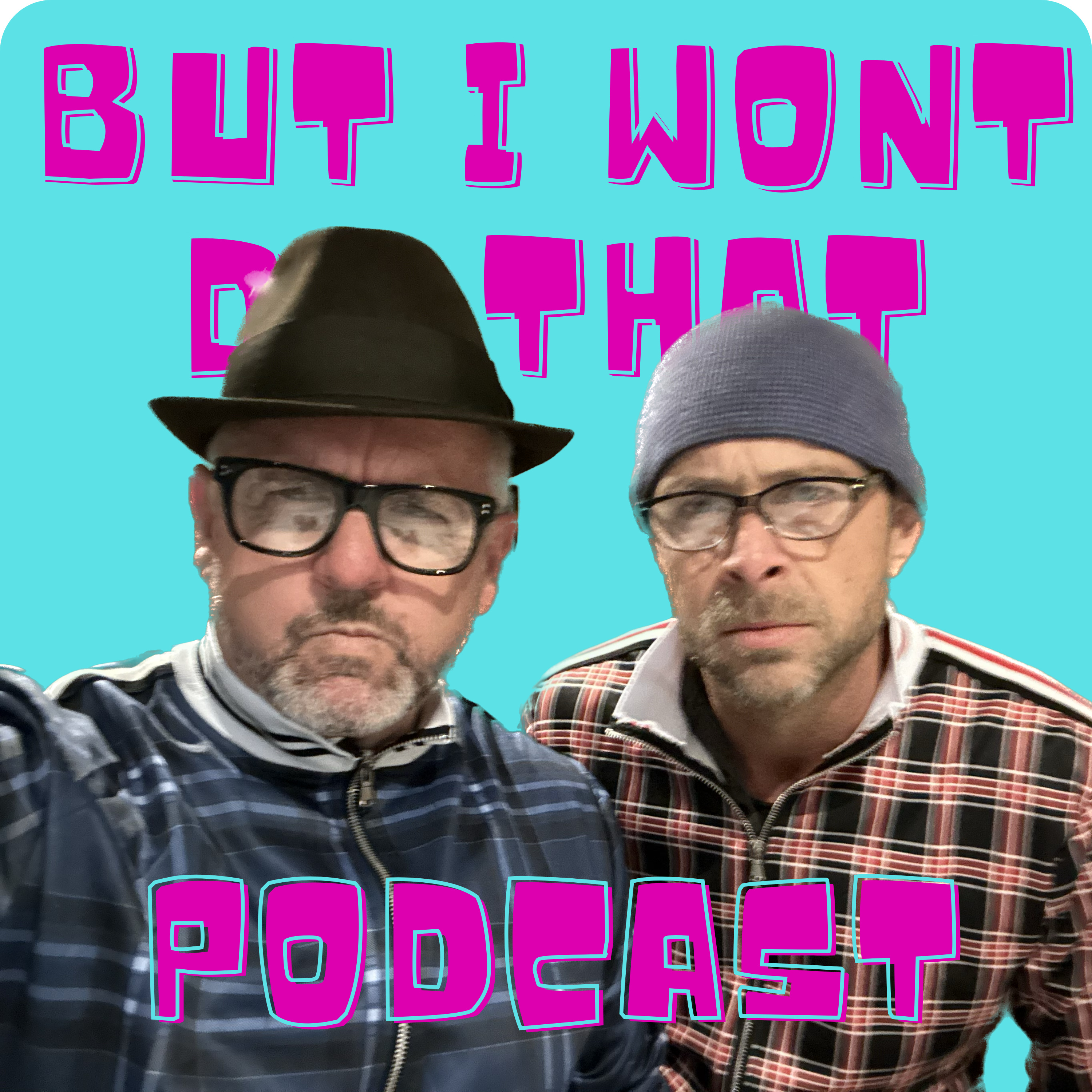 But I Won\'t Do That Podcast