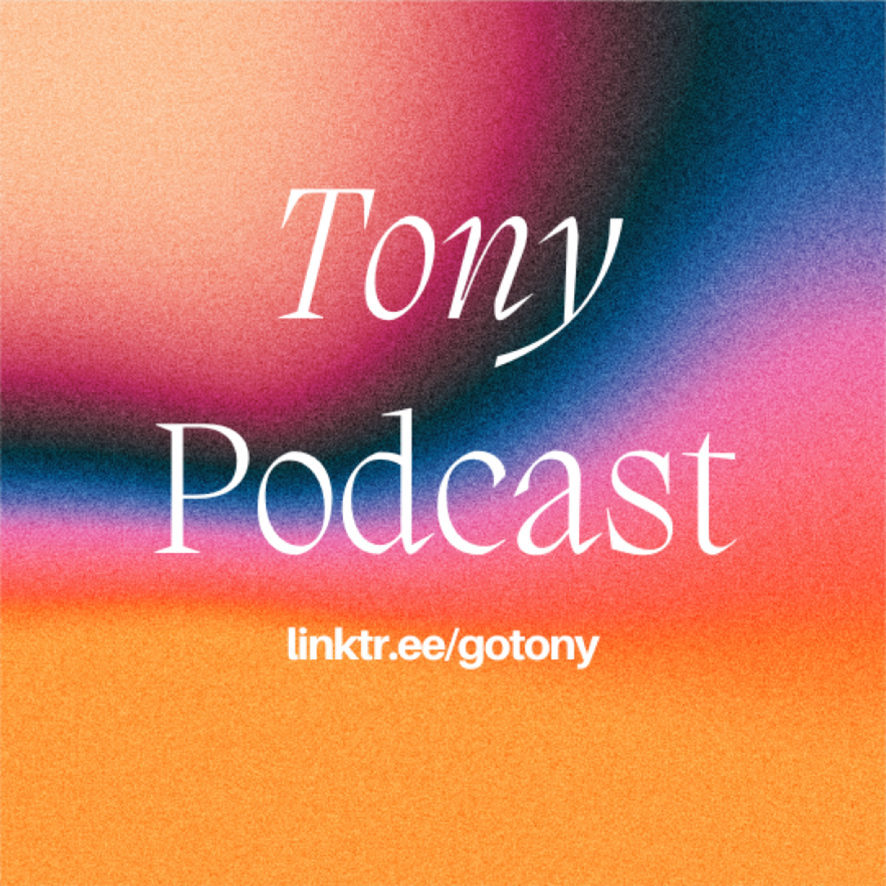 Tony Podcast