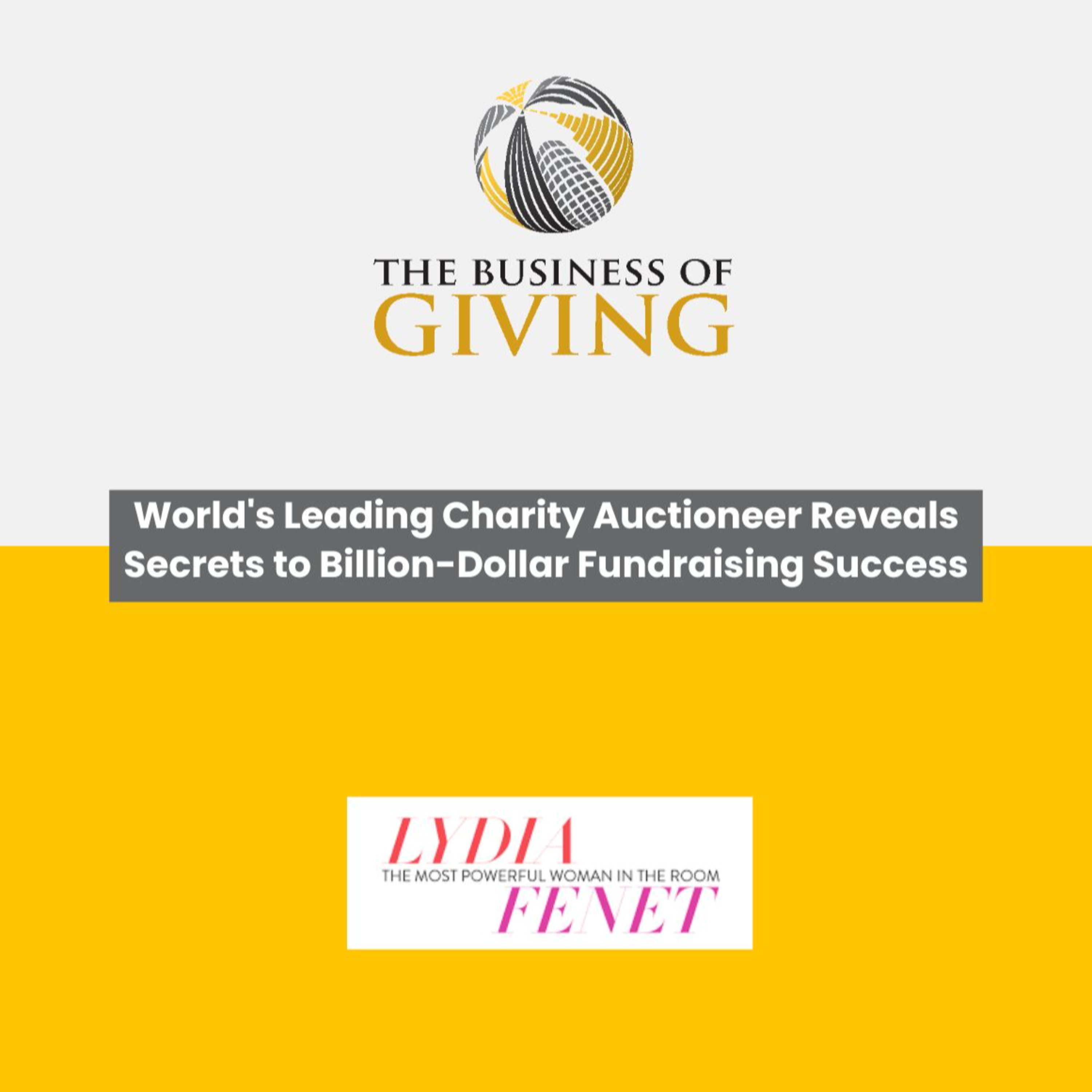 World's Leading Charity Auctioneer Reveals Secrets to Billion-Dollar Fundraising Success episode artwork