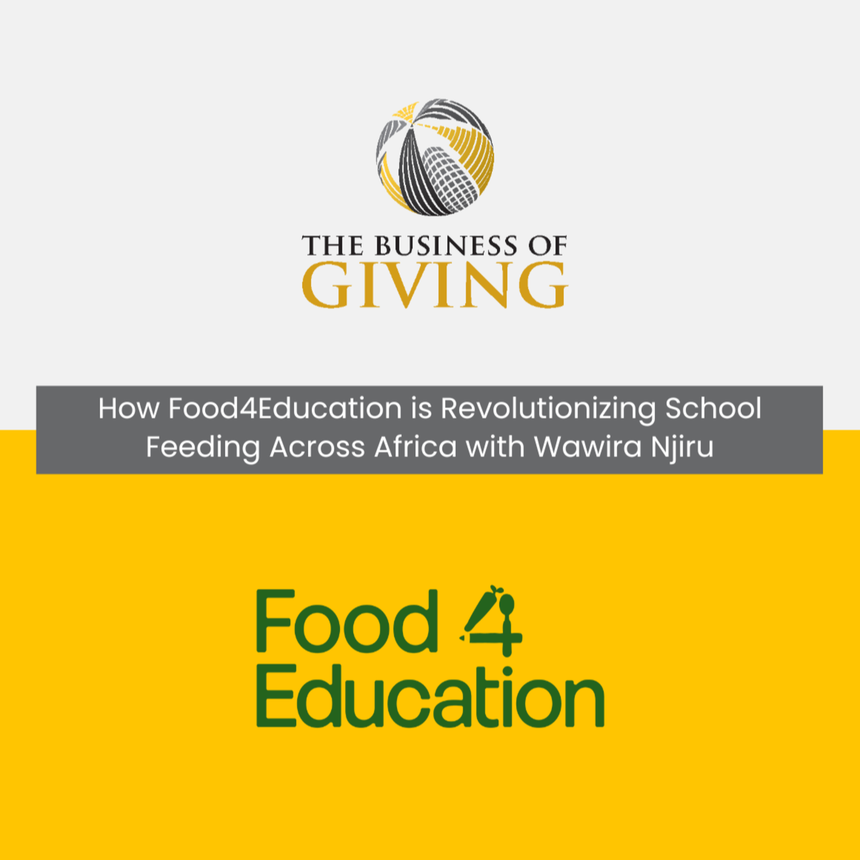 How Food4Education is Revolutionizing School Feeding Across Africa with Wawira Njiru episode artwork
