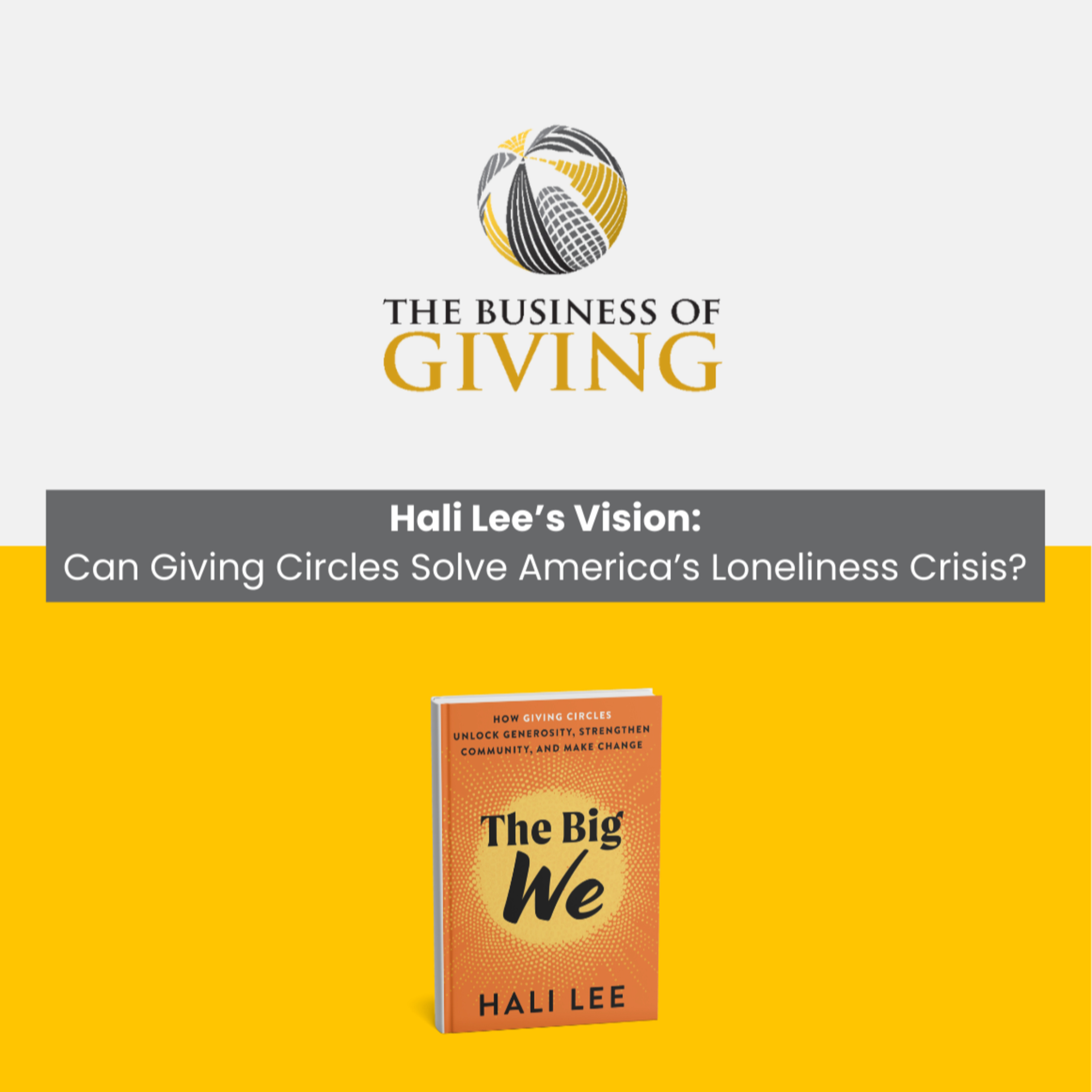 Hali Lee’s Vision: Can Giving Circles Solve America’s Loneliness Crisis? ﻿ episode artwork