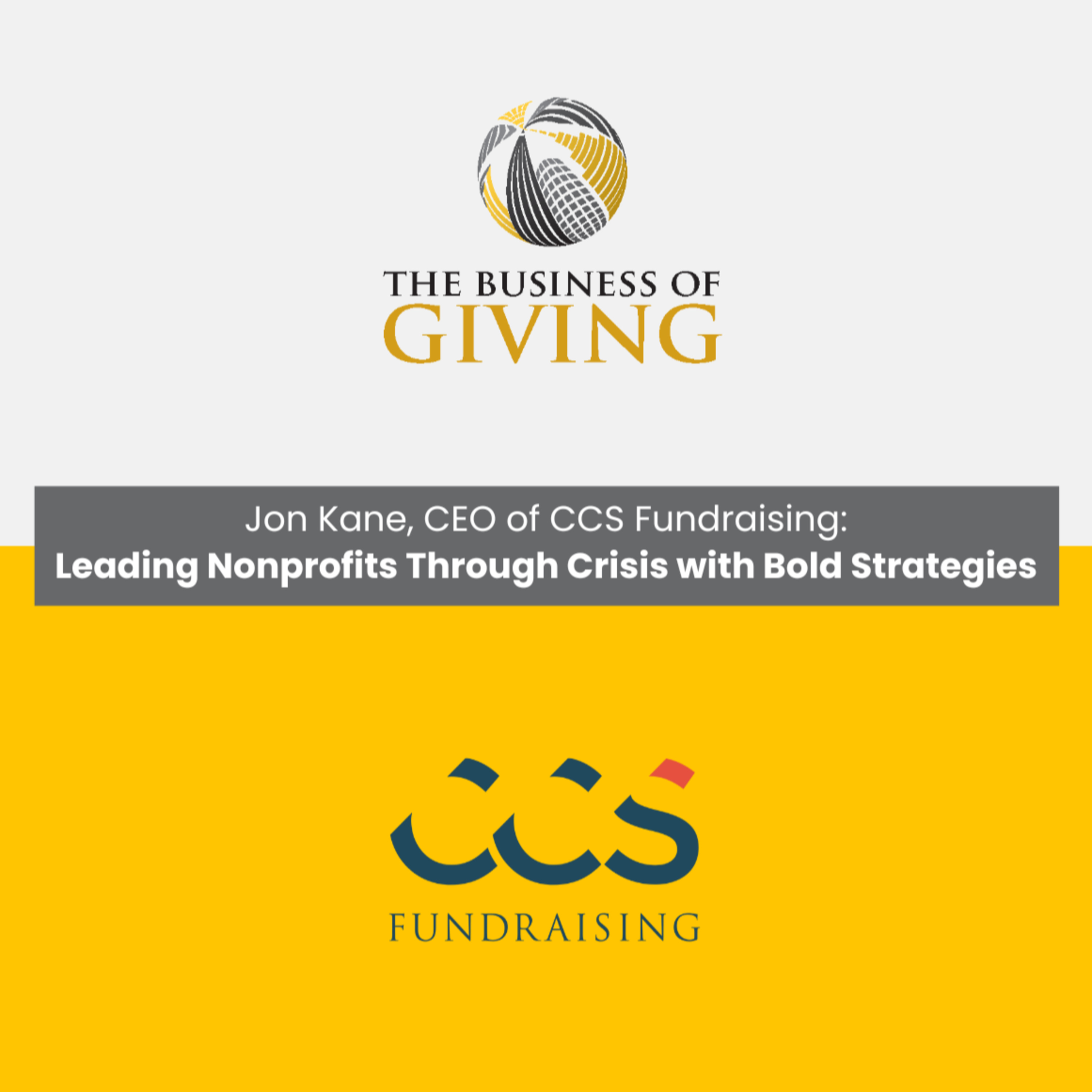 Jon Kane, CEO of CCS Fundraising: Leading Nonprofits Through Crisis with Bold Strategies episode artwork