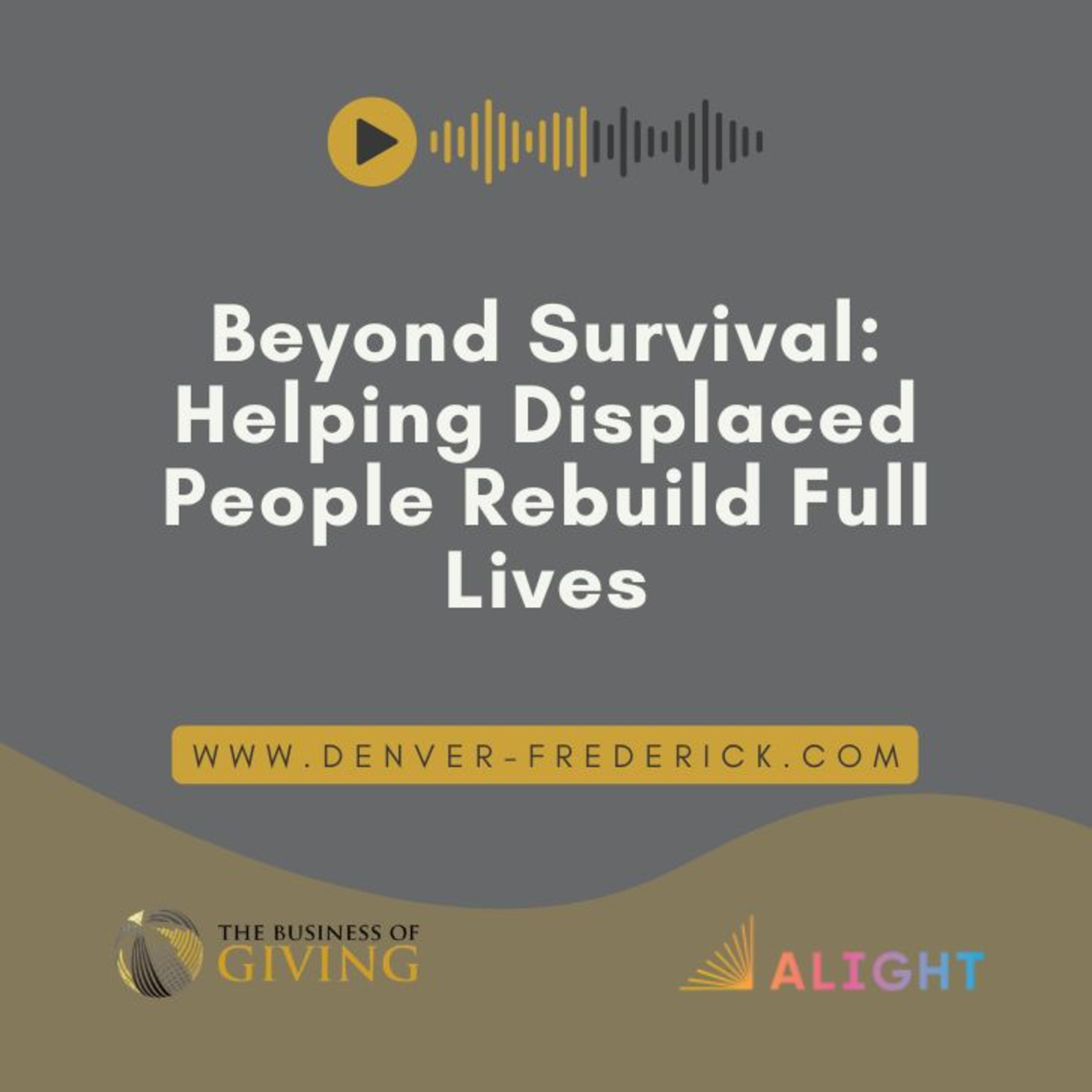 Beyond Survival: Helping Displaced People Rebuild Full Lives episode artwork