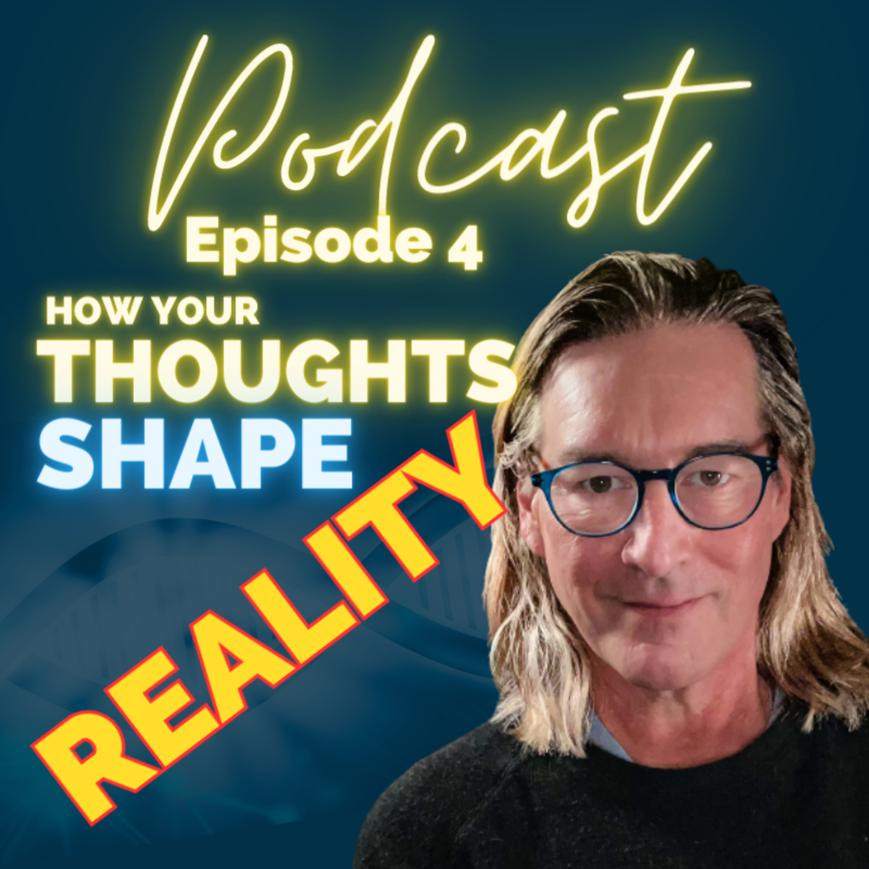 How Your Thoughts Shape Reality episode artwork
