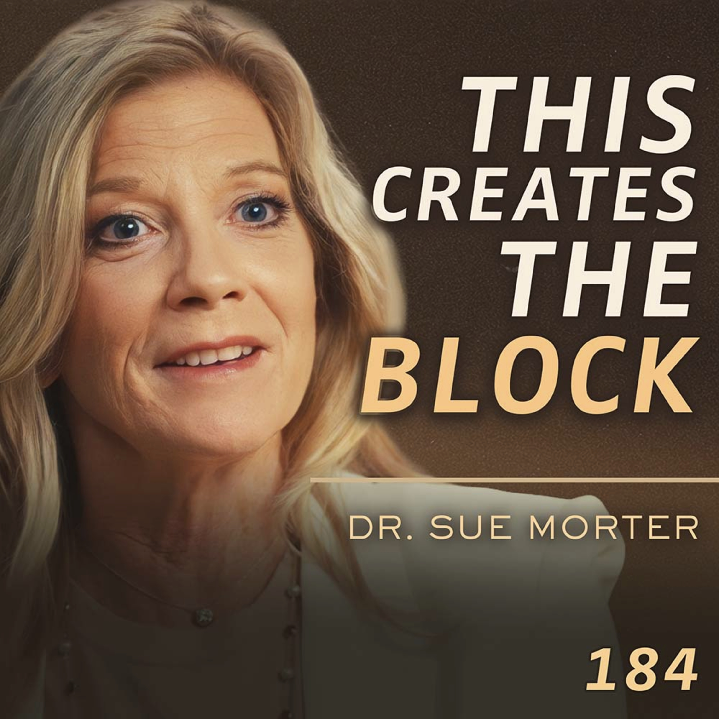 E184 - Dr. Sue Morter: What Actually Causes Energetic Blocks (And How to Release Them)