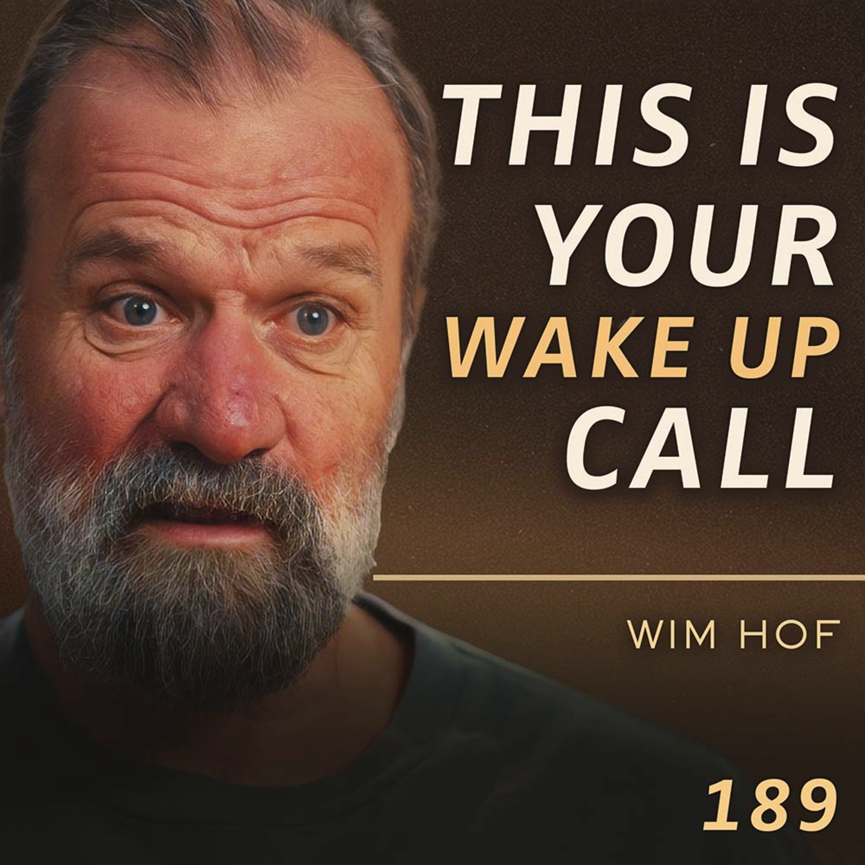 E189 - Wim Hof: Why Your Body Was Built to Heal Itself (And What Stopped It)