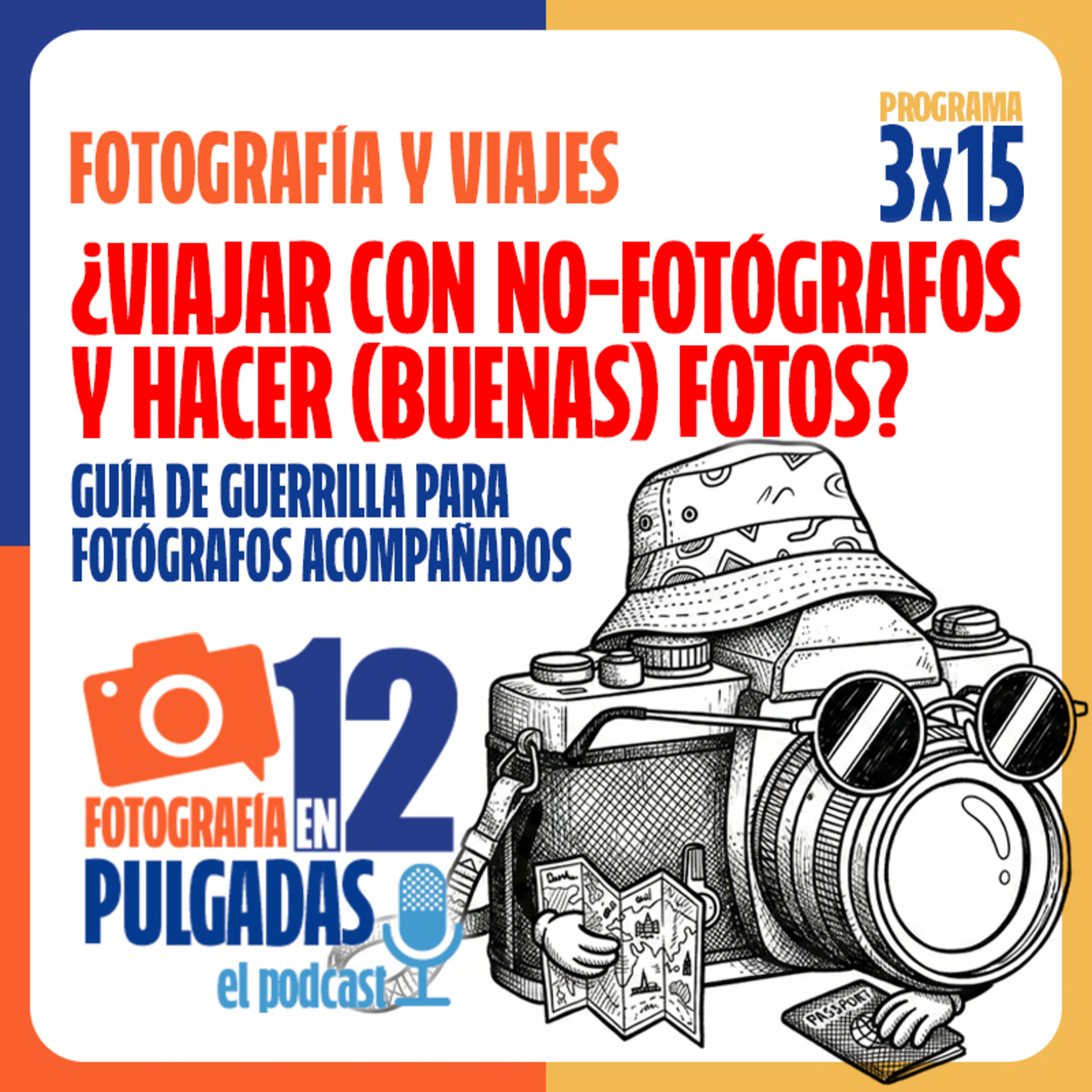 ¿Es posible viajar con no-fotógrafos y hacer (buenas) fotos? - 3x15 episode artwork