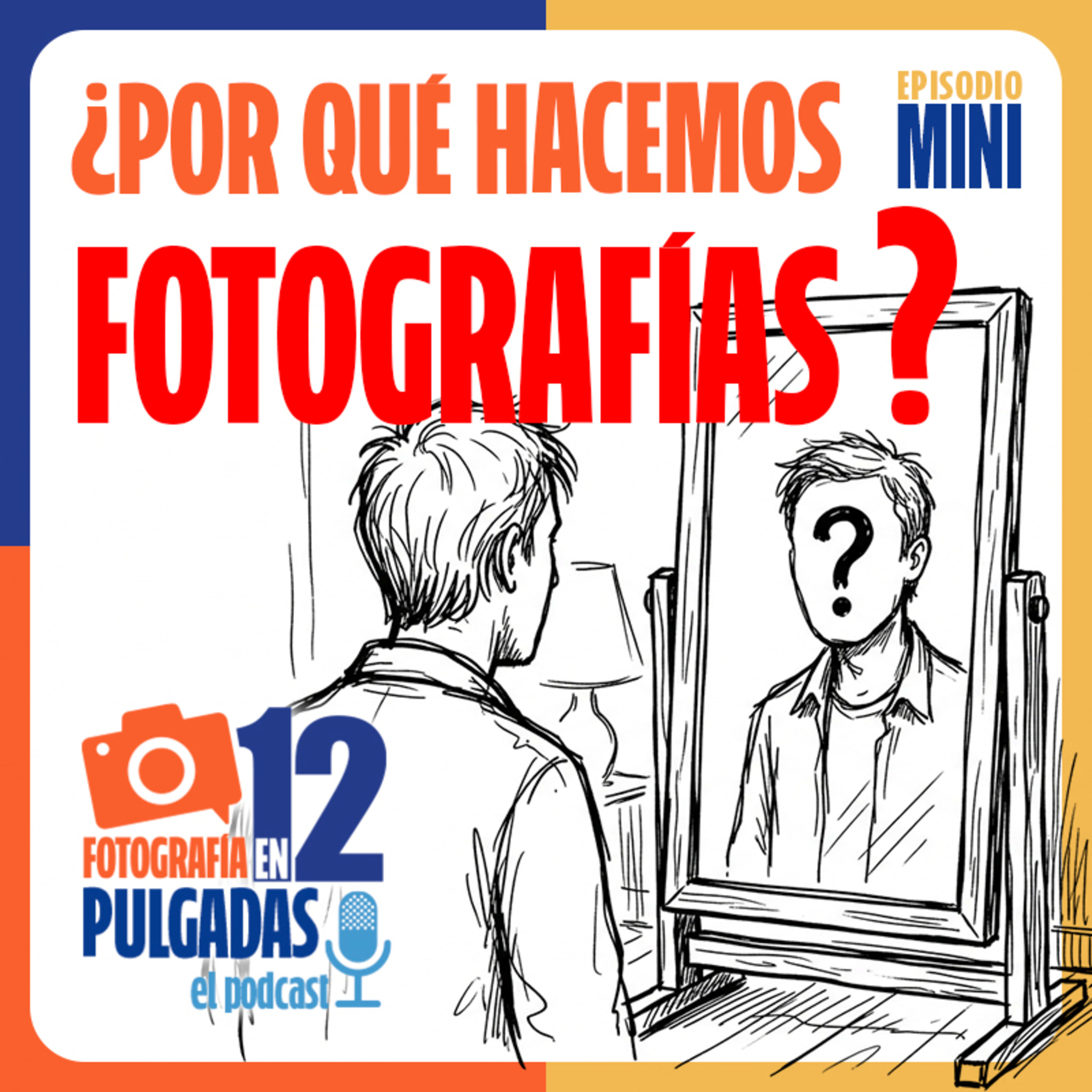 ¿Por qué hacemos fotografías? (mini episodio 07) episode artwork
