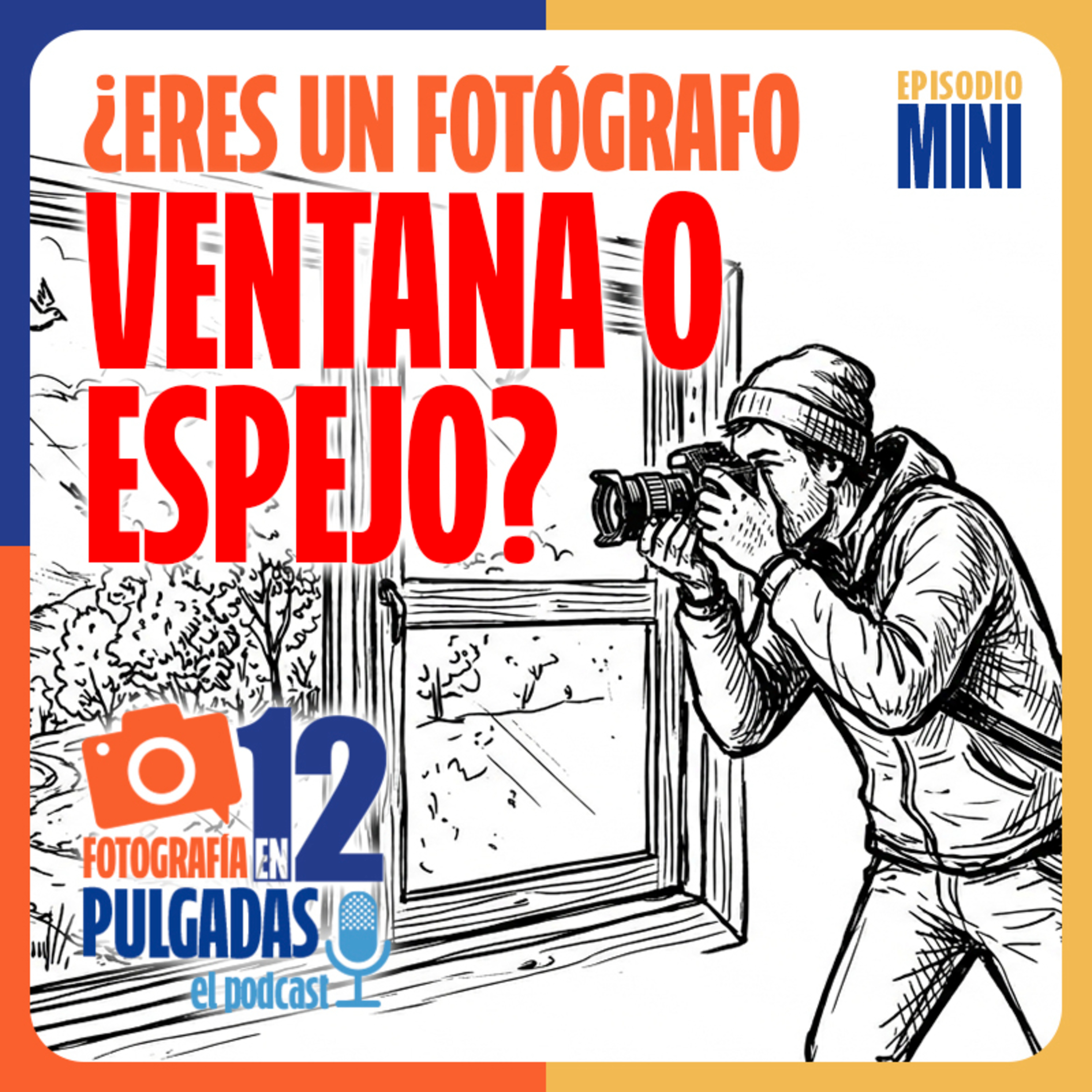 ¿Eres un fotógrafo ventana o espejo? (mini episodio 08) episode artwork