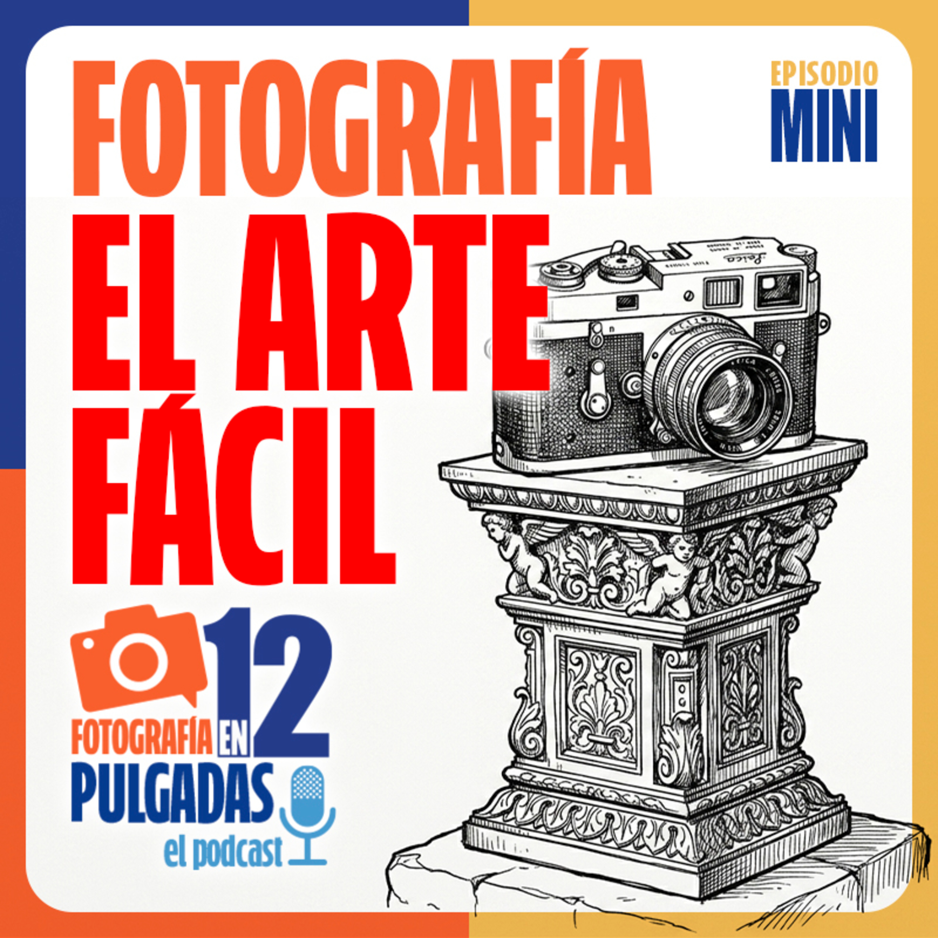 Fotografía, el arte fácil (mini episodio 09) episode artwork