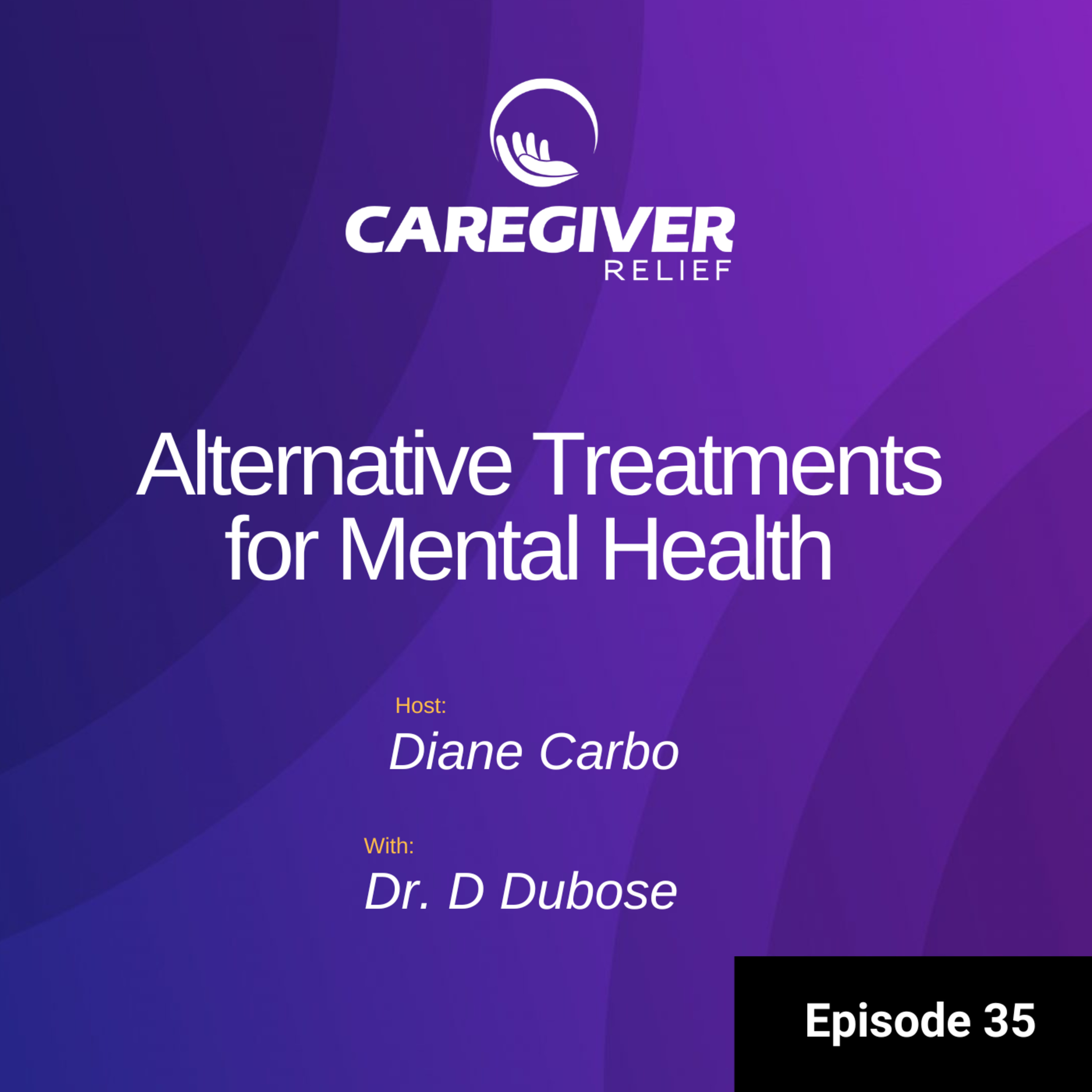 Alternative treatments for mental health with Dr. D Dubose - Episode 35 episode artwork
