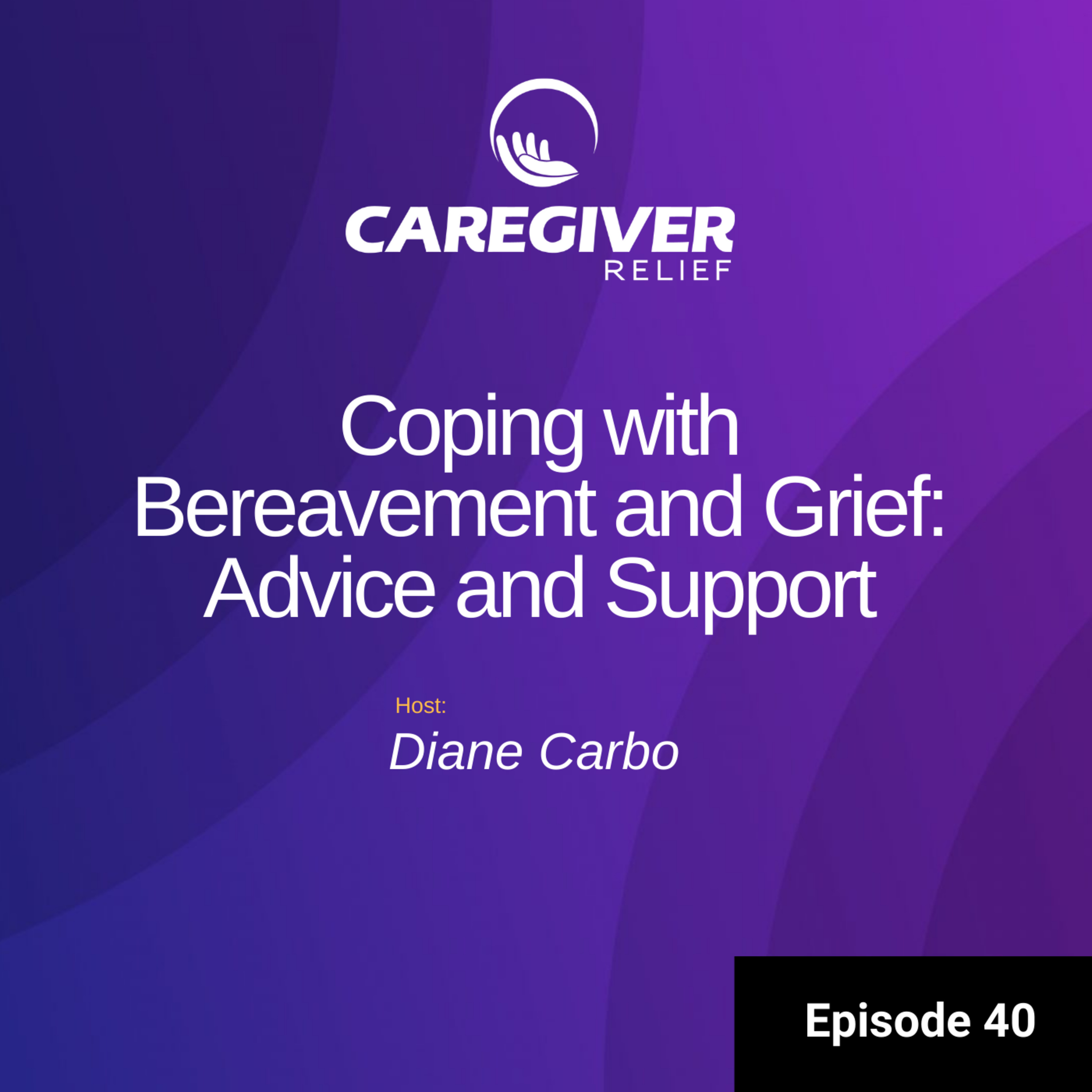 Coping with Bereavement and Grief : Advice and Support - Episode 40 episode artwork