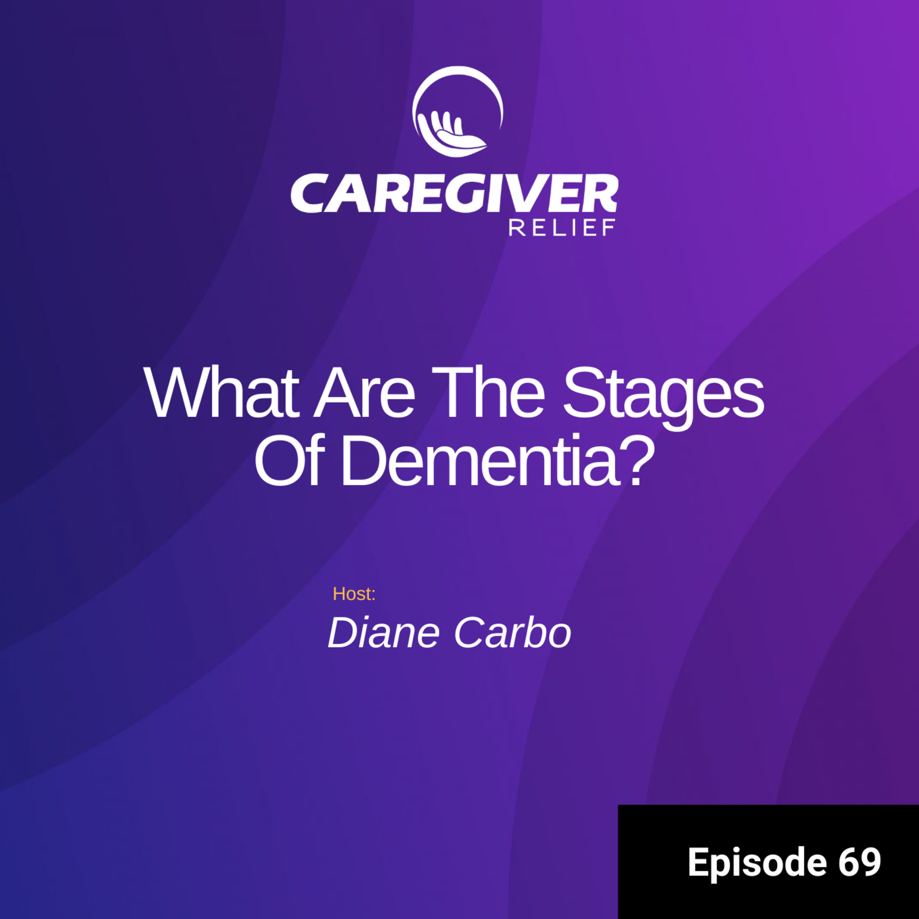 What Are The Stages Of Dementia? - Episode 69  episode artwork