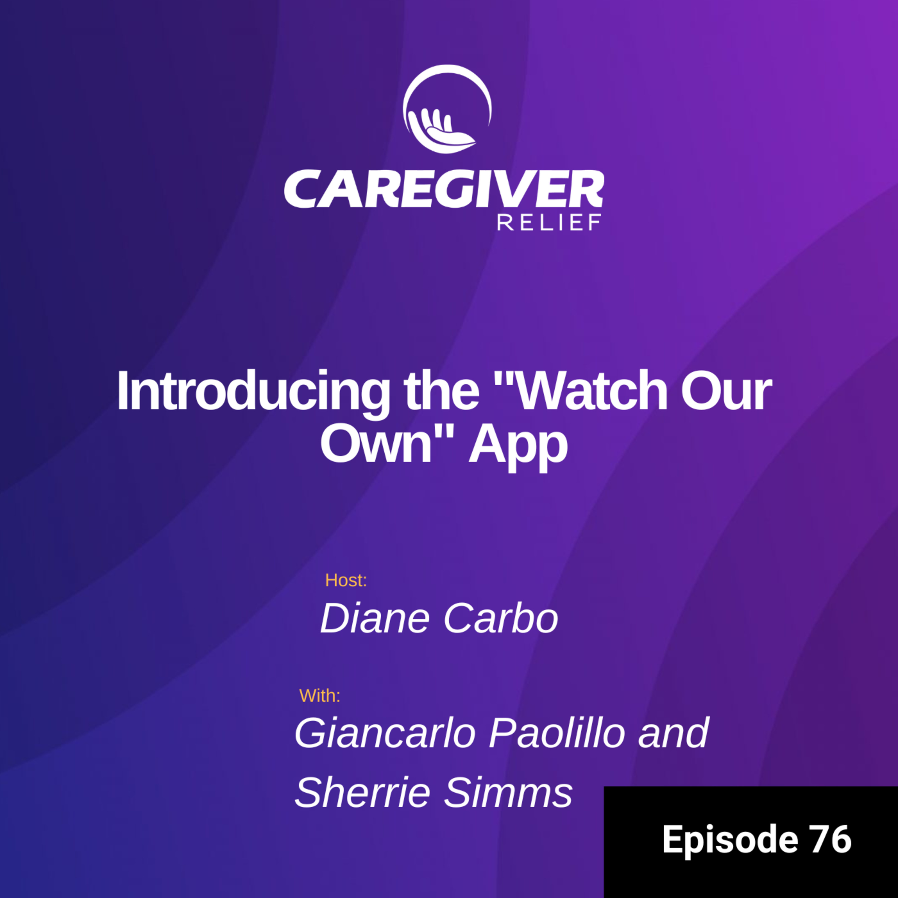 Introducing the "Watch Our Own" App with Giancarlo Paolillo and Sherrie Simms - Episode 76 episode artwork