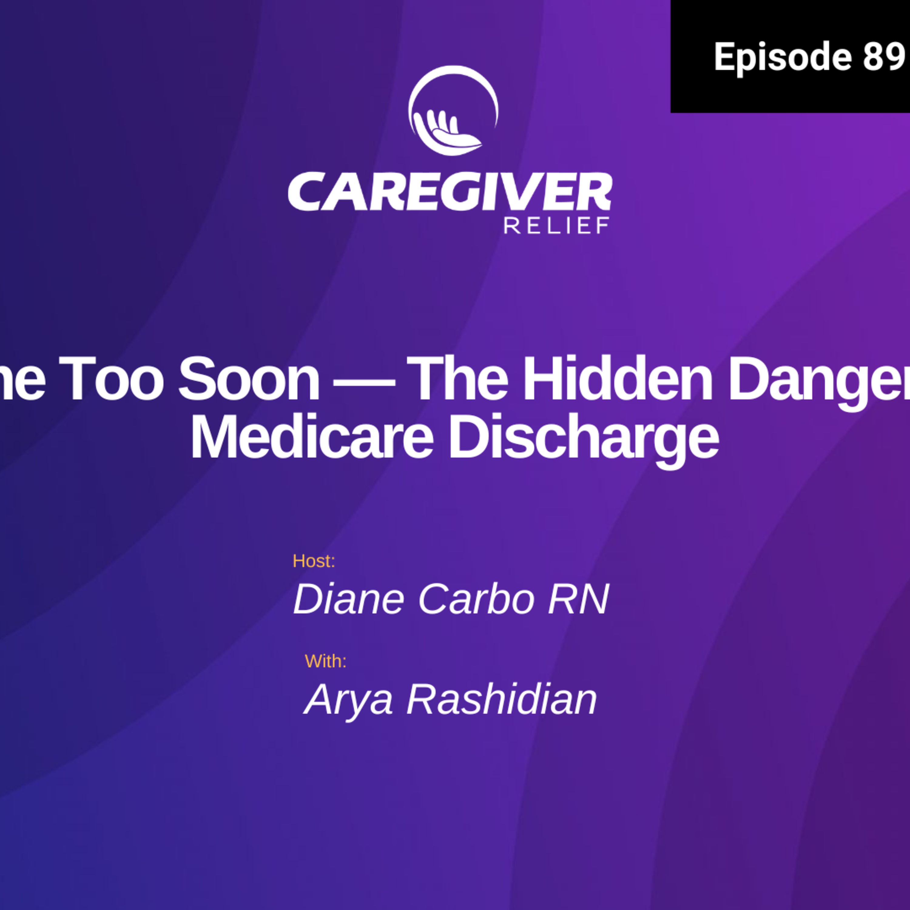 Sent Home Too Soon — The Hidden Dangers Behind Medicare Discharge - EP 89 episode artwork