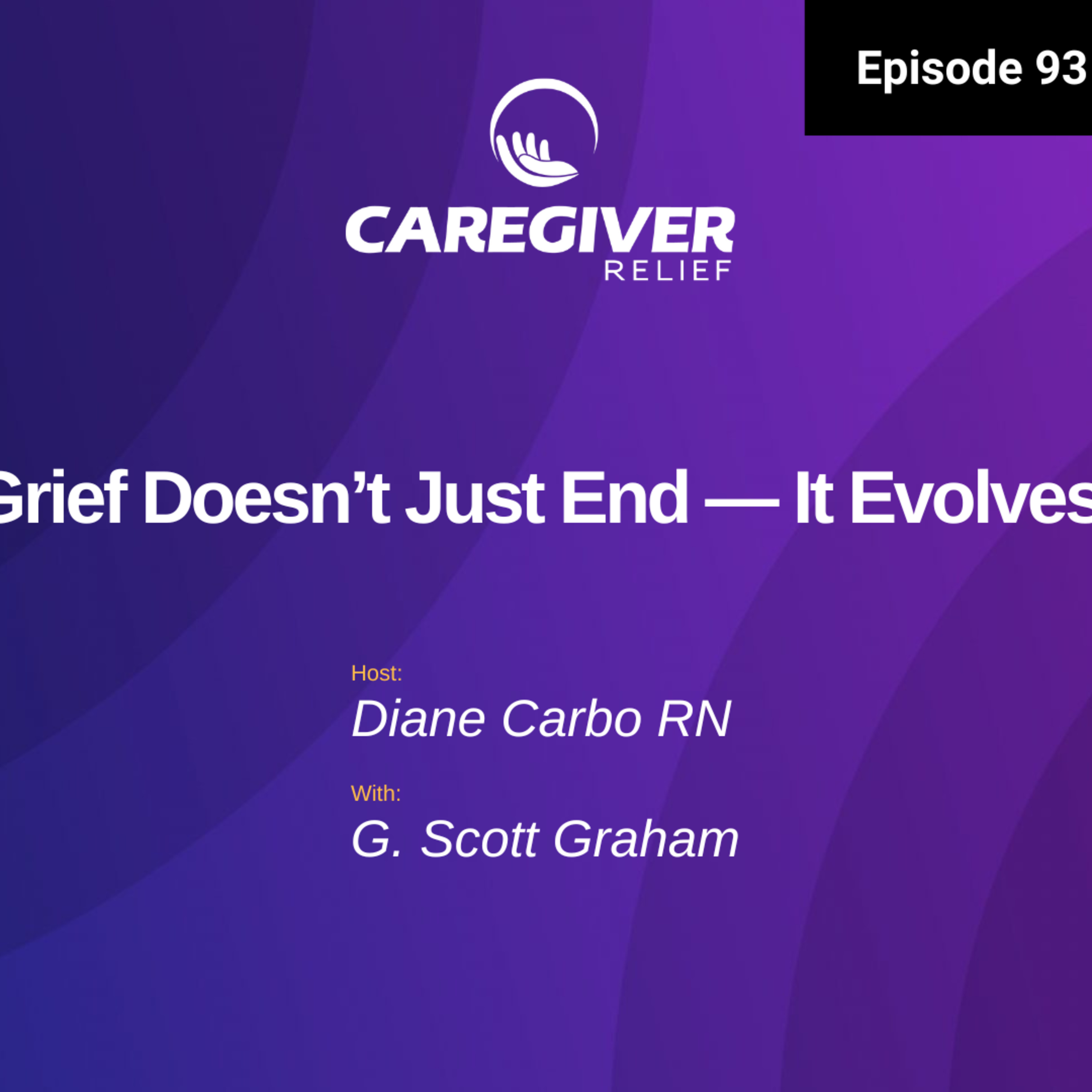 Grief Doesn’t Just End—It Evolves with G. Scott Graham - EP 93 episode artwork