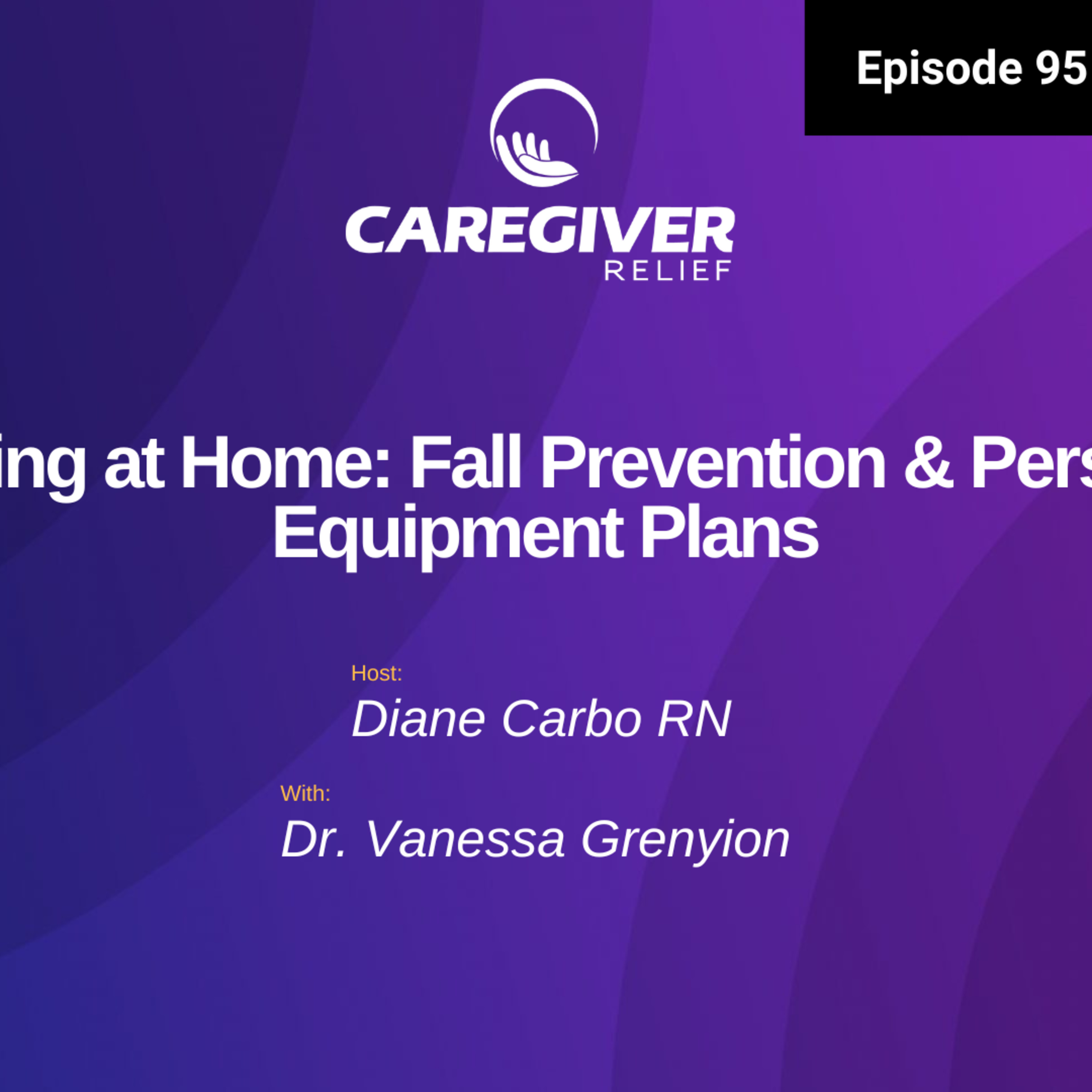 Safer Living at Home: Fall Prevention & Personalized Equipment Plans - EP 95 episode artwork