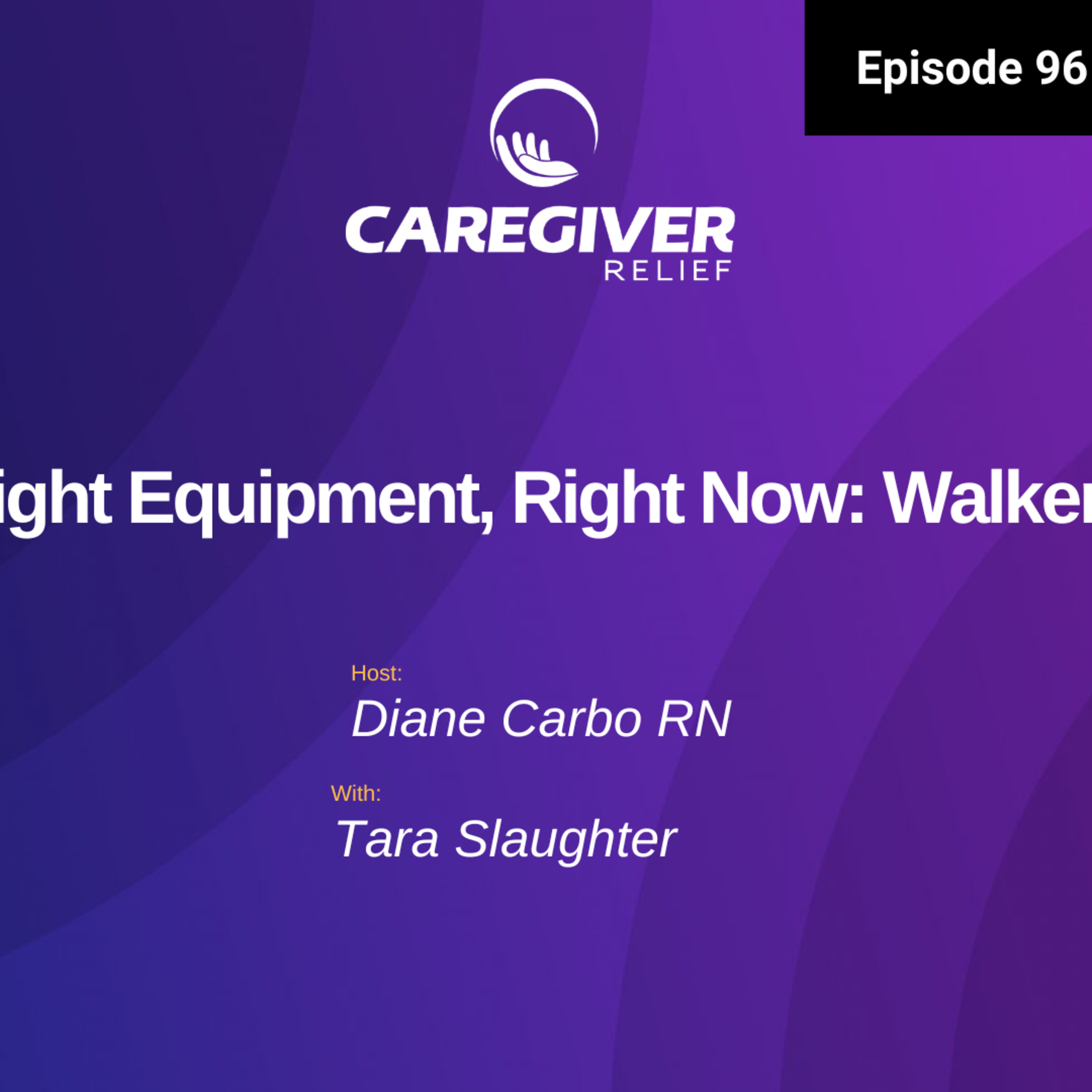 The Right Equipment, Right Now: Walkers 101 with Tara Slaughter - EP 96 episode artwork