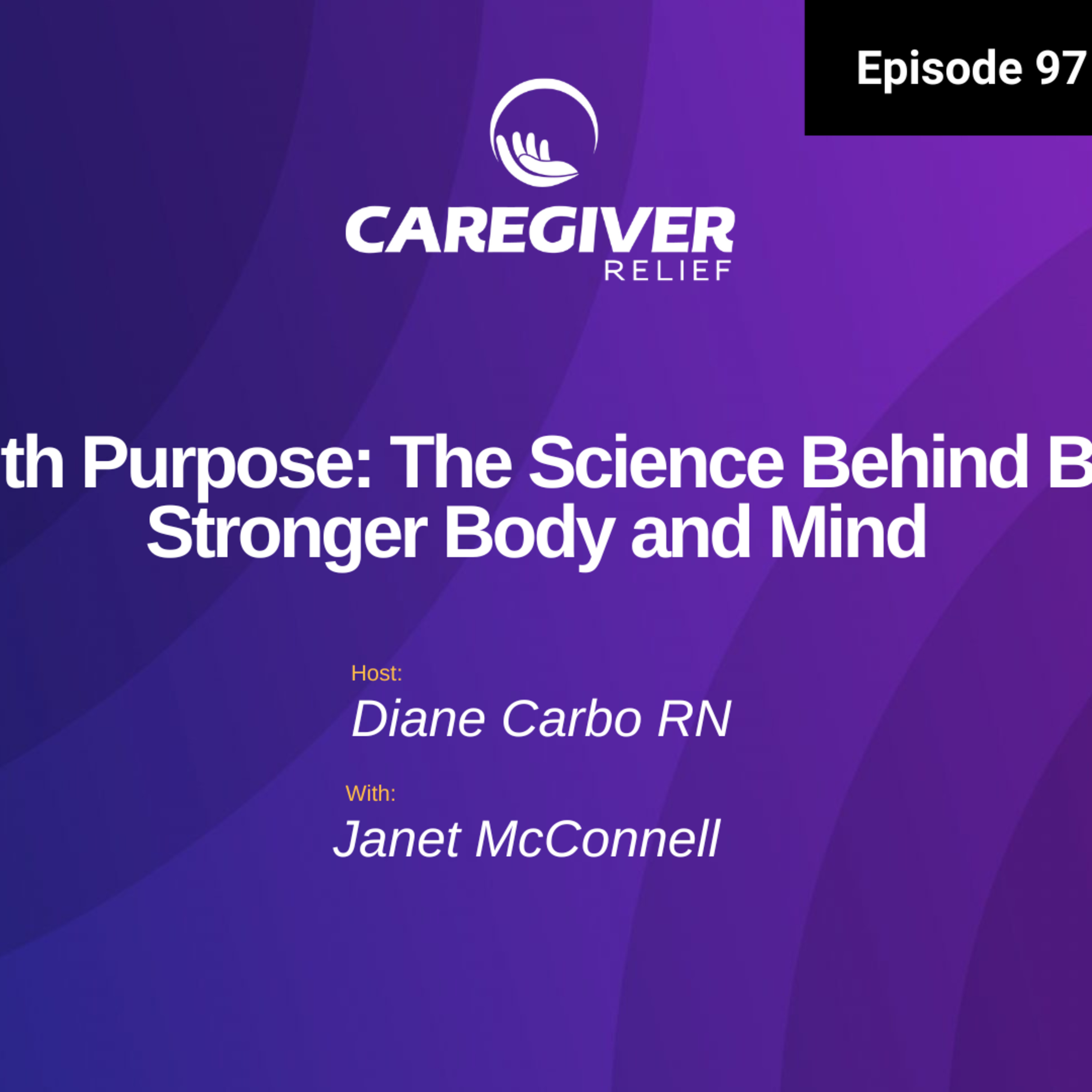 Aging with Purpose: The Science Behind Building a Stronger Body and Mind with Janet McConnell - EP 97 episode artwork