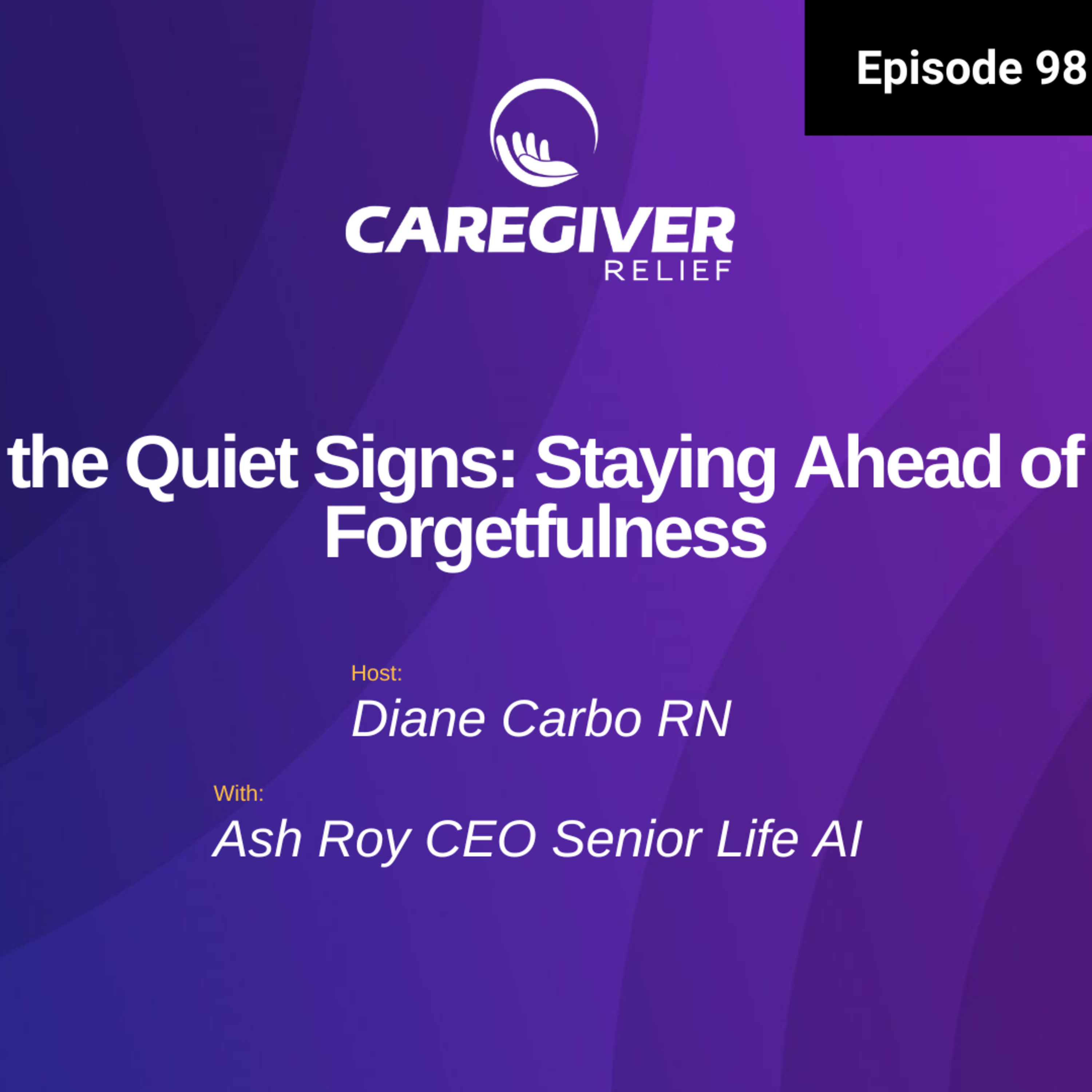 Catching the Quiet Signs: Staying Ahead of Falls and Forgetfulness With Ash Roy CEO Senior Life AI - EP 98 episode artwork