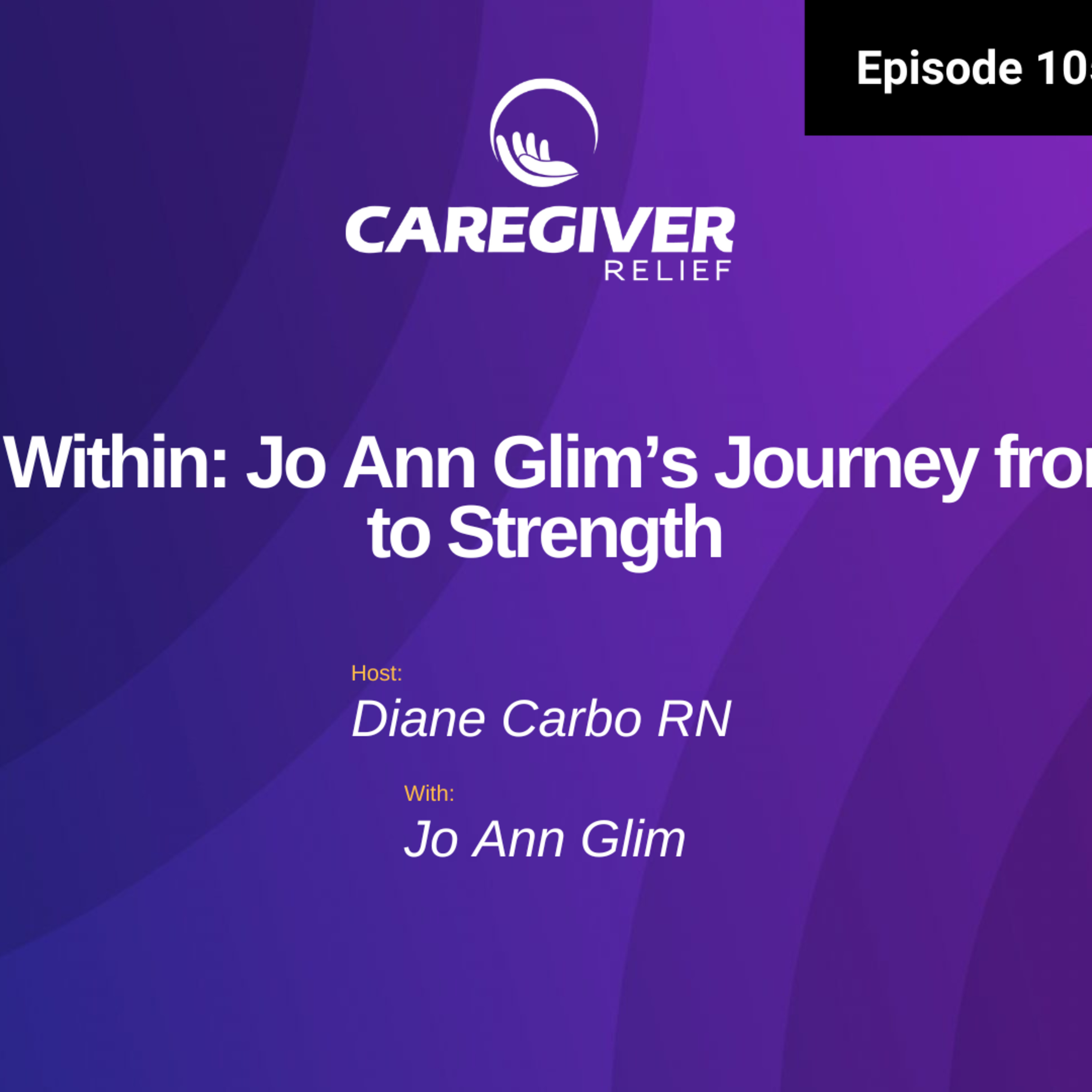 Trapped Within: Jo Ann Glim’s Journey from Stroke to Strength - EP 105 episode artwork