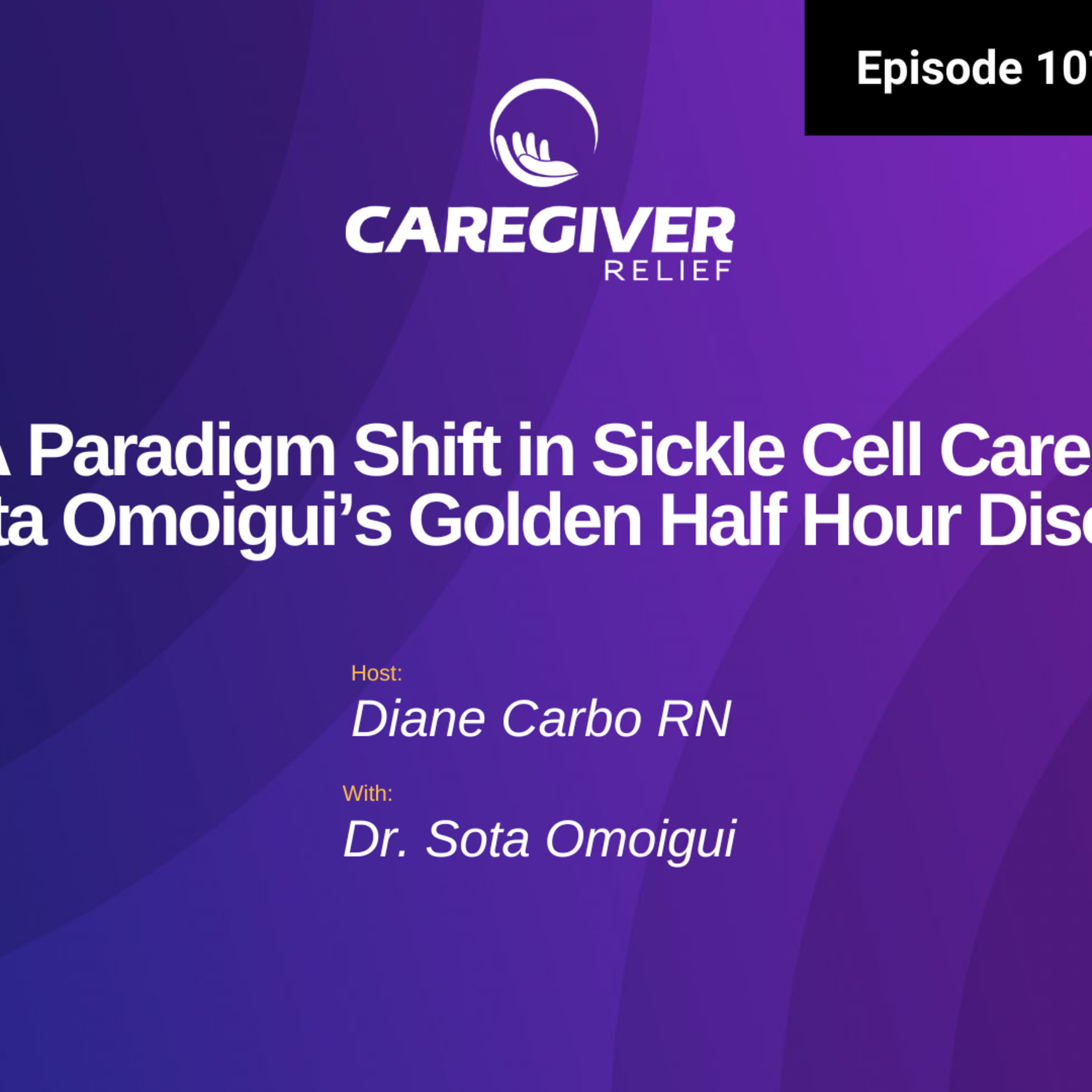 A Paradigm Shift in Sickle Cell Care: Dr. Sota Omoigui’s Golden Half Hour Discovery - EP 107 episode artwork