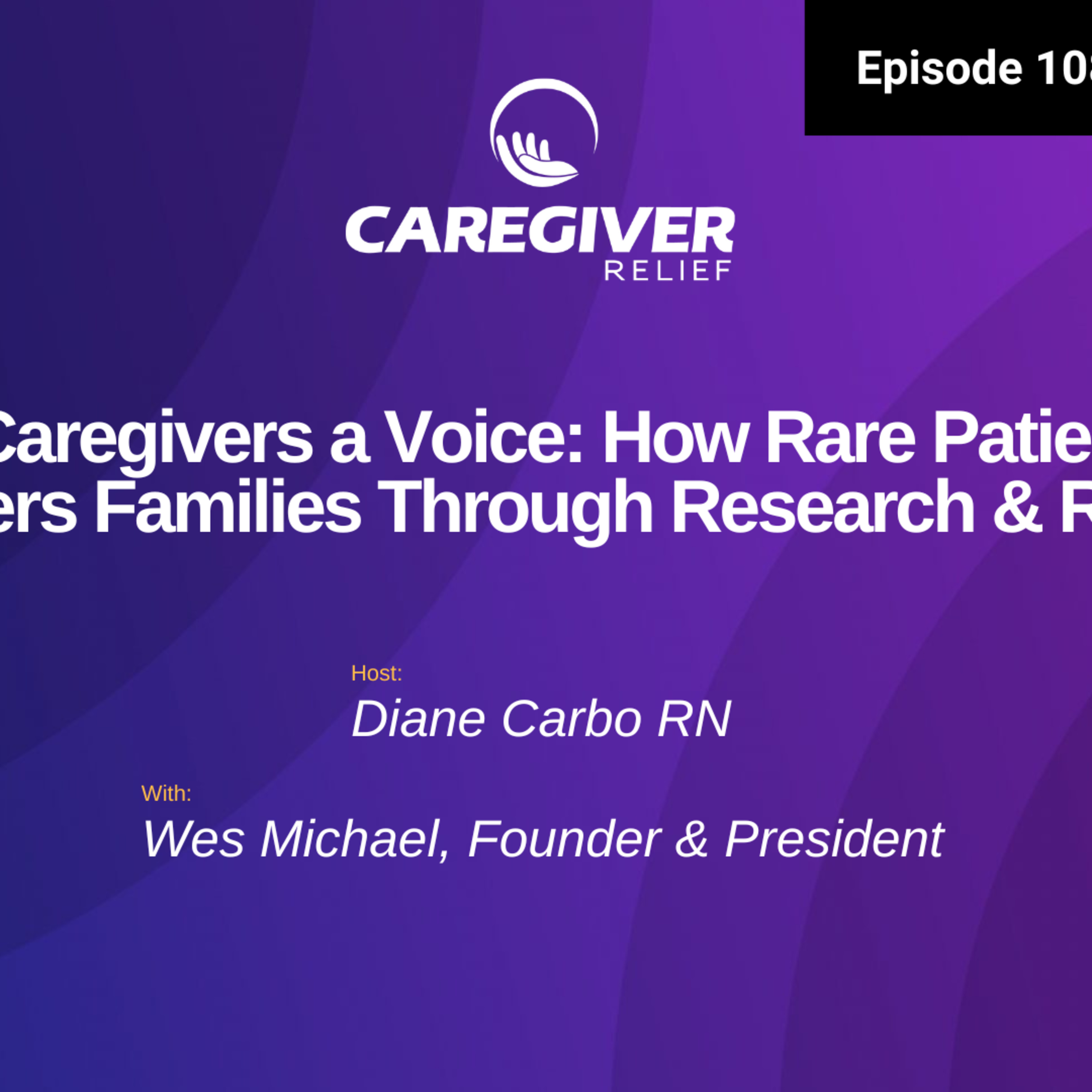 Giving Caregivers a Voice: How Rare Patient Voice Empowers Families Through Research & Rewards - EP 108 episode artwork
