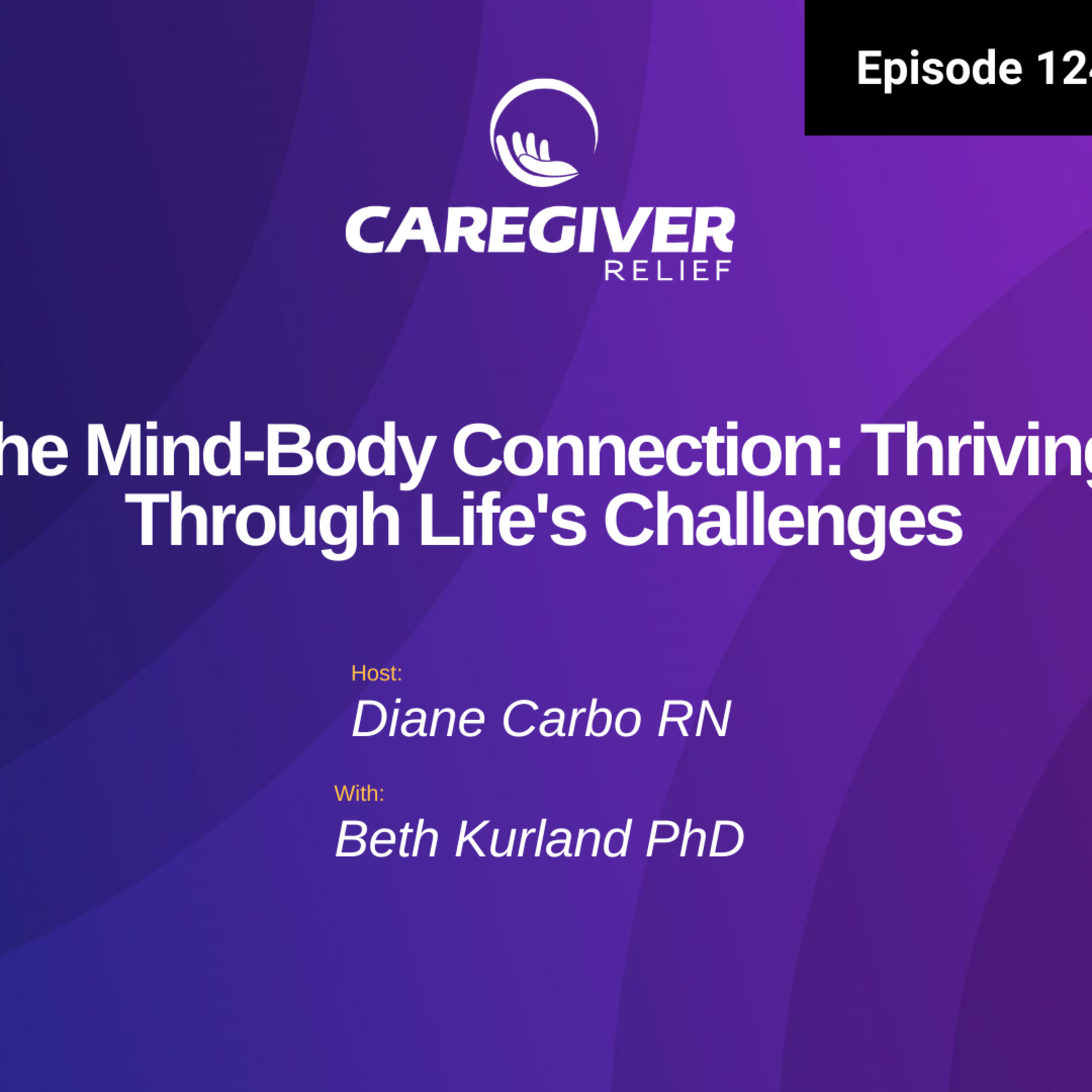 The Mind-Body Connection: Thriving Through Life's Challenges - EP 124 episode artwork