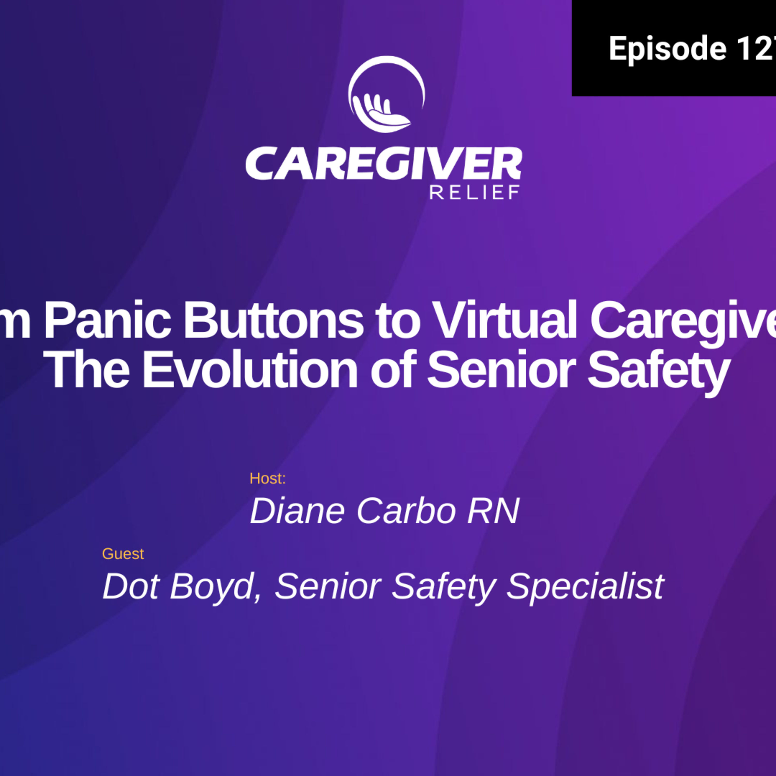 From Panic Buttons to Virtual Caregivers: The Evolution of Senior Safety - EP 127 episode artwork