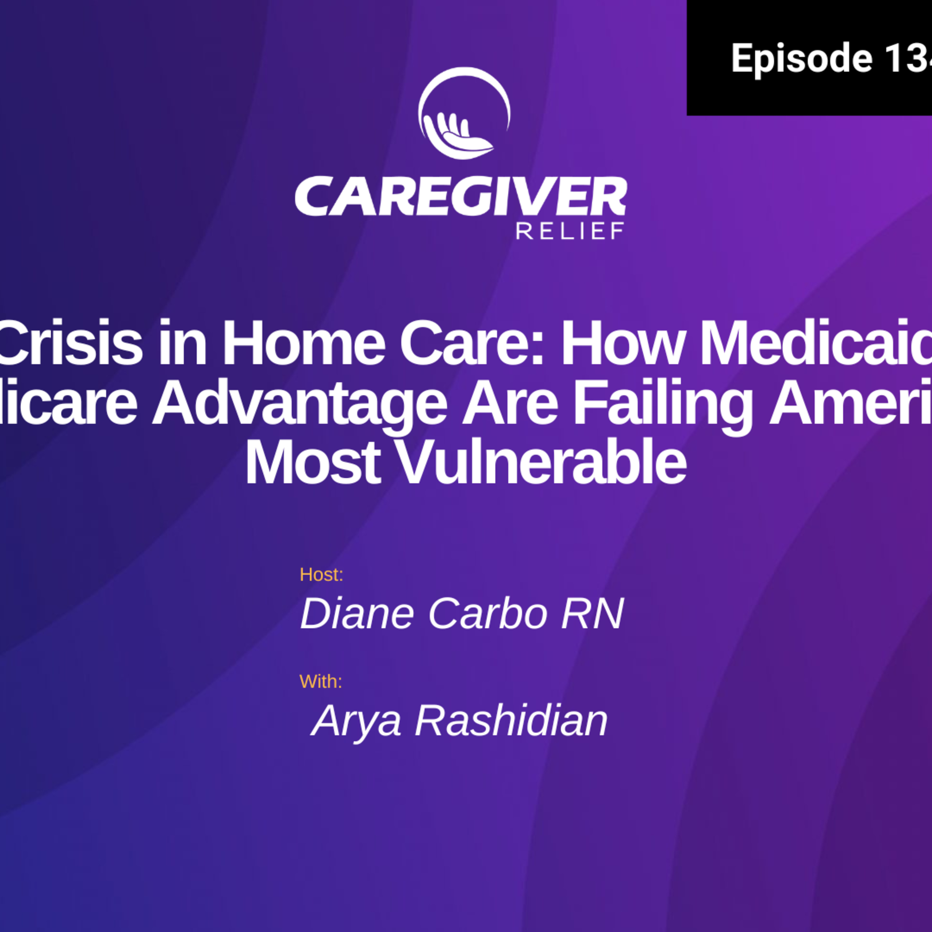 The Crisis in Home Care: How Medicaid and Medicare Advantage Are Failing America’s Most Vulnerable - EP 134 episode artwork