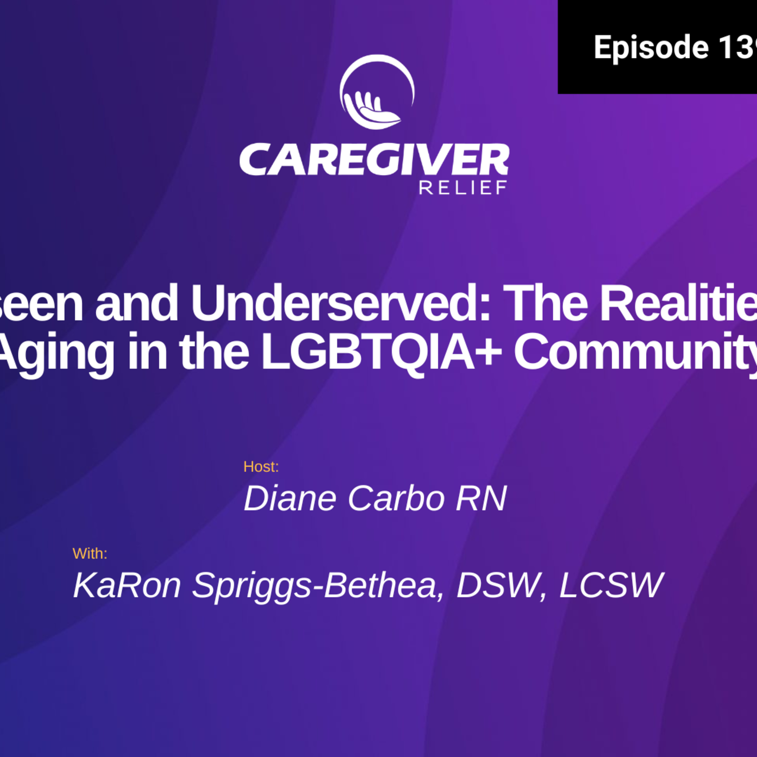 Unseen and Underserved: The Realities of Aging in the LGBTQIA+ Community - EP 139 episode artwork