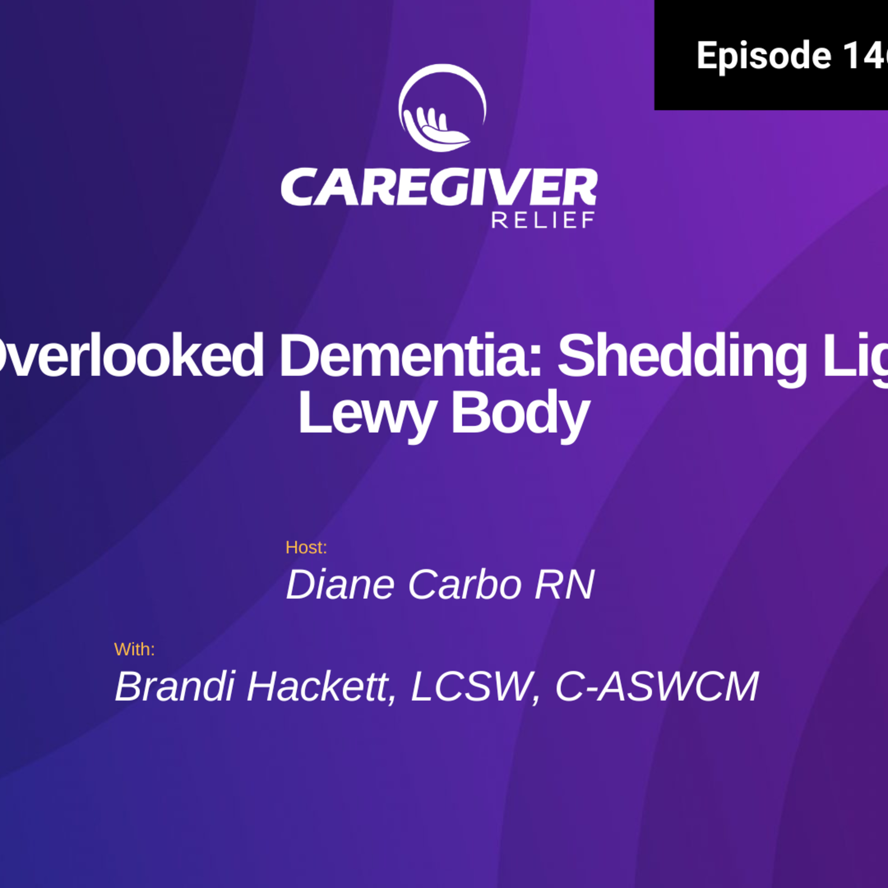 The Overlooked Dementia: Shedding Light on Lewy Body - EP 146 episode artwork