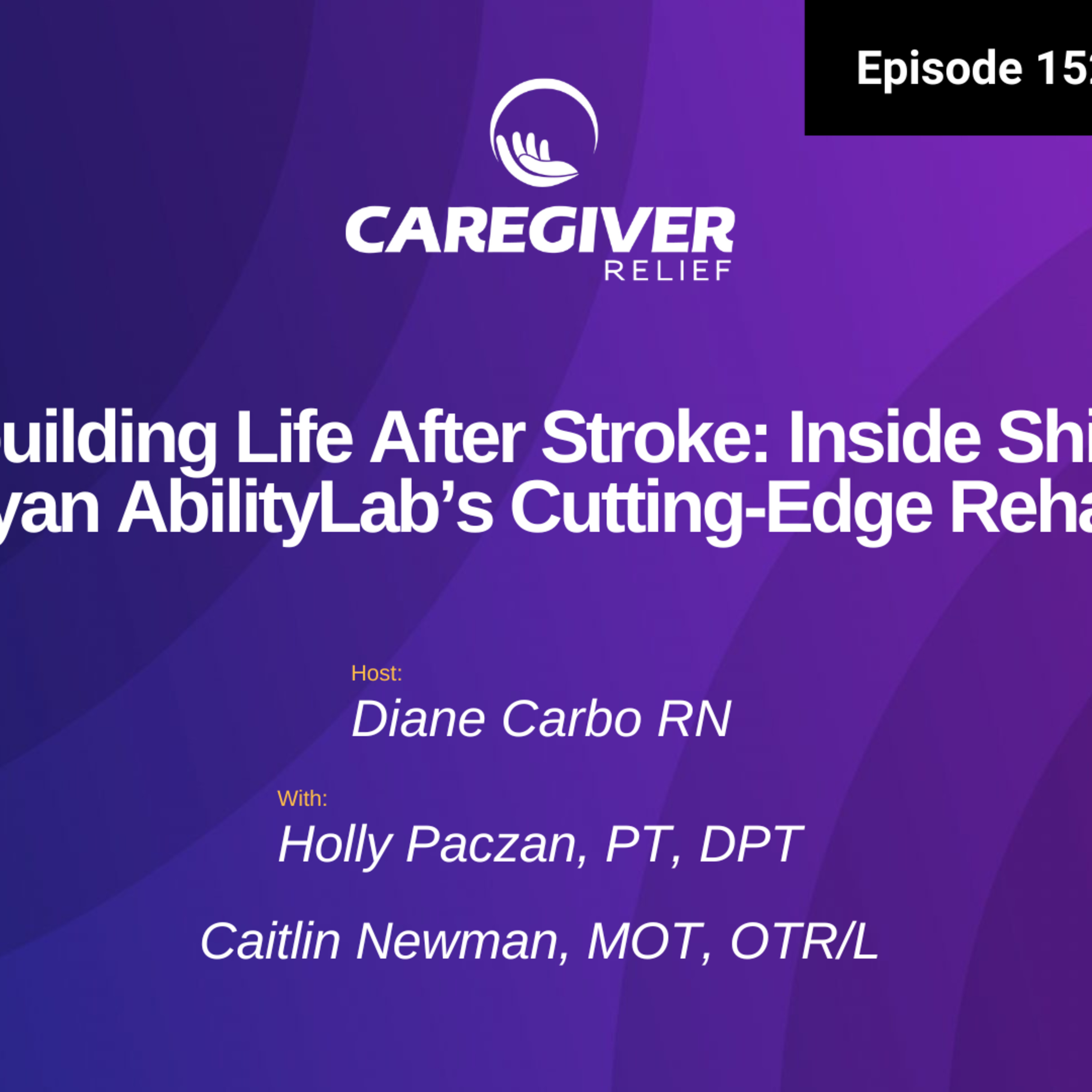 Rebuilding Life After Stroke: Inside Shirley Ryan AbilityLab’s Cutting-Edge Rehab - EP 152 episode artwork