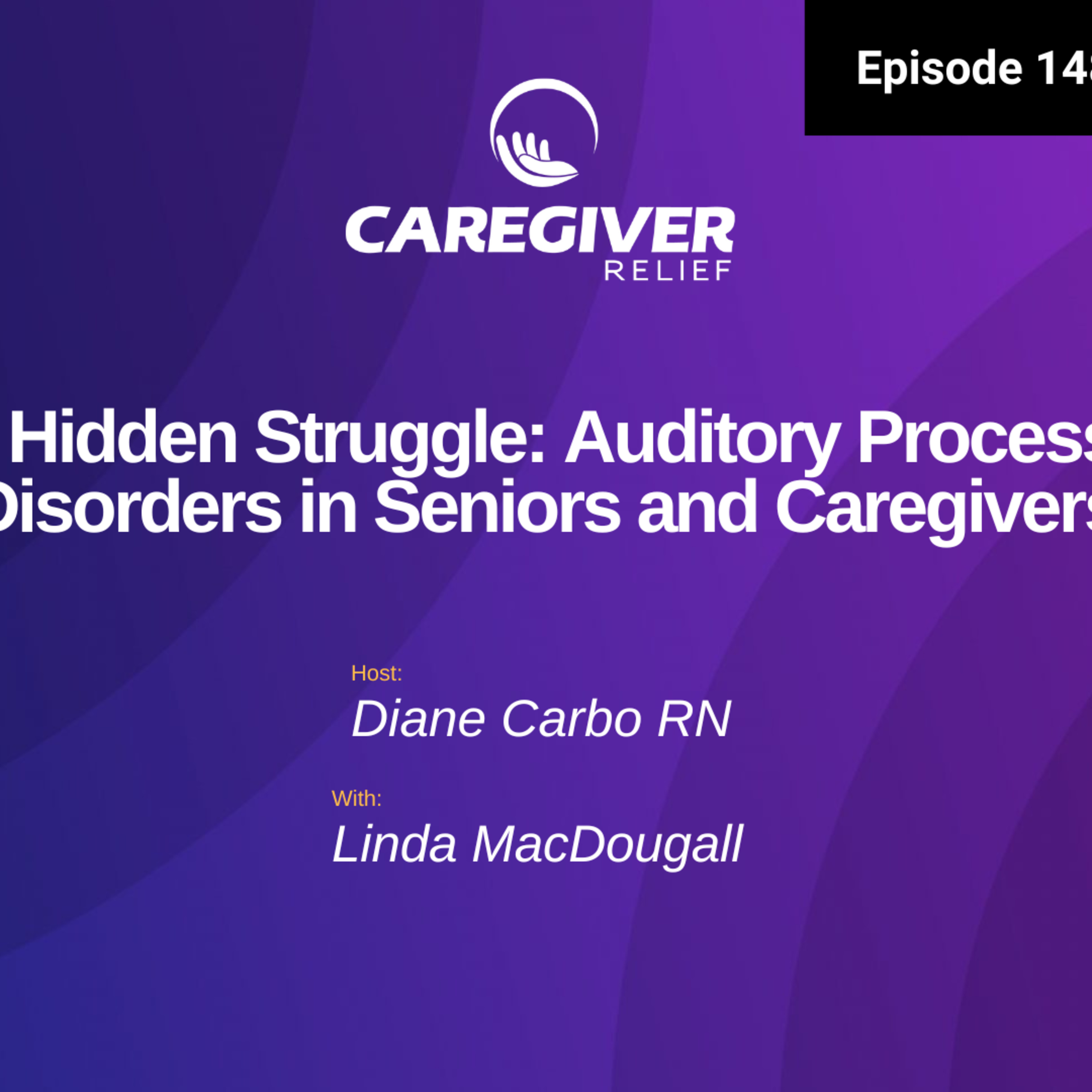 The Hidden Struggle: Auditory Processing Disorders in Seniors and Caregivers - EP 148 episode artwork