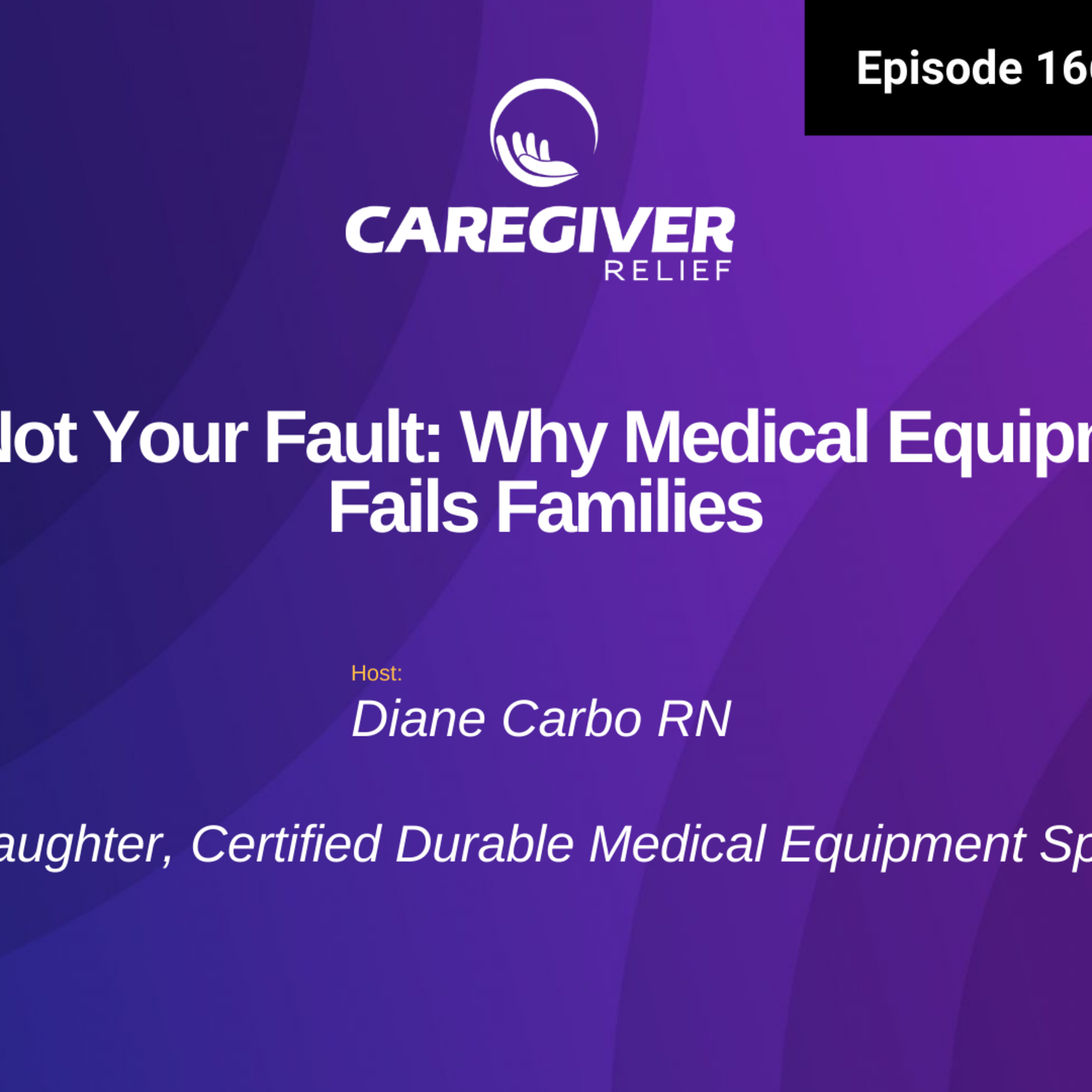 It’s Not Your Fault: Why Medical Equipment Fails Families - EP 166 episode artwork