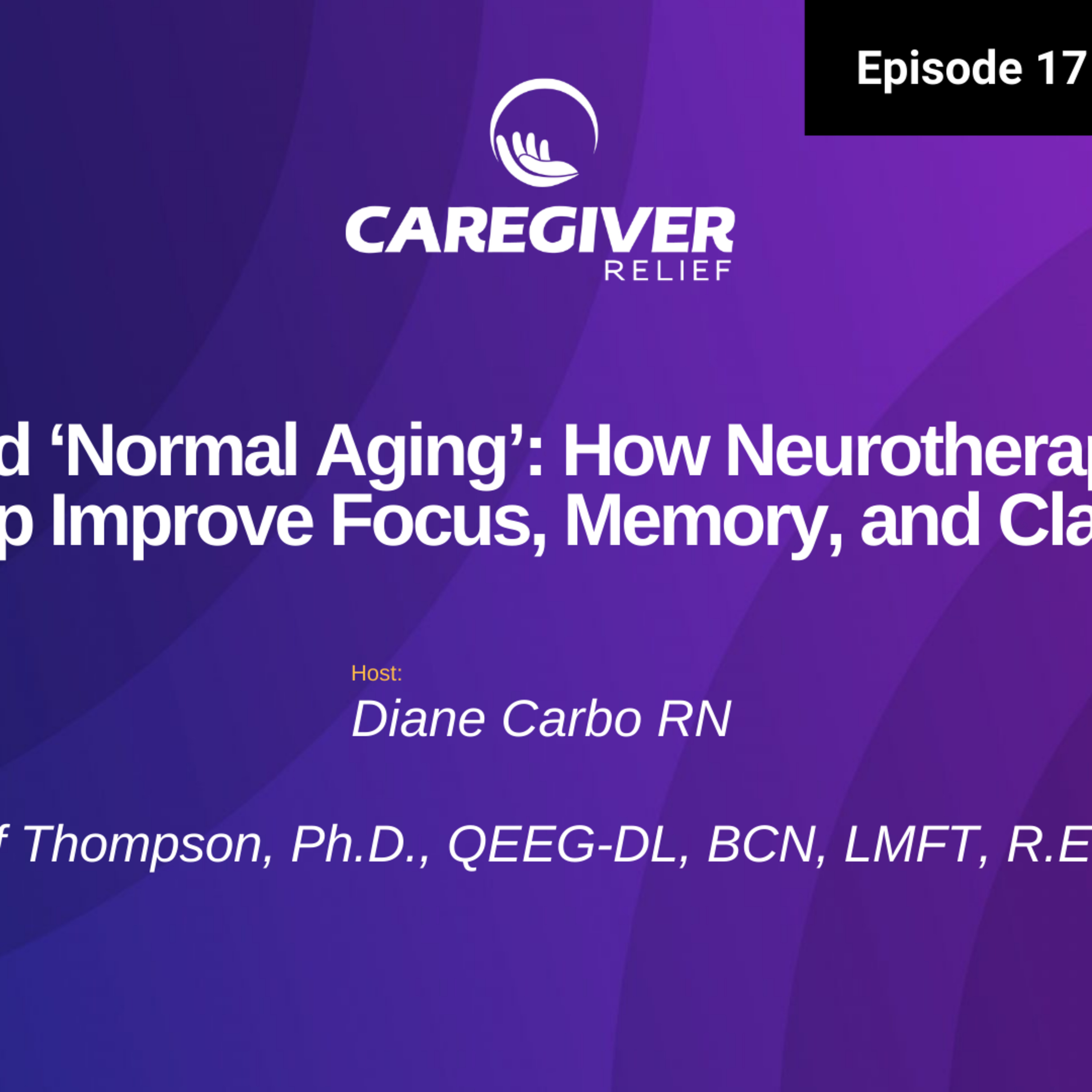 Beyond ‘Normal Aging’: How Neurotherapy Can Help Improve Focus, Memory, and Clarity - EP 171 episode artwork