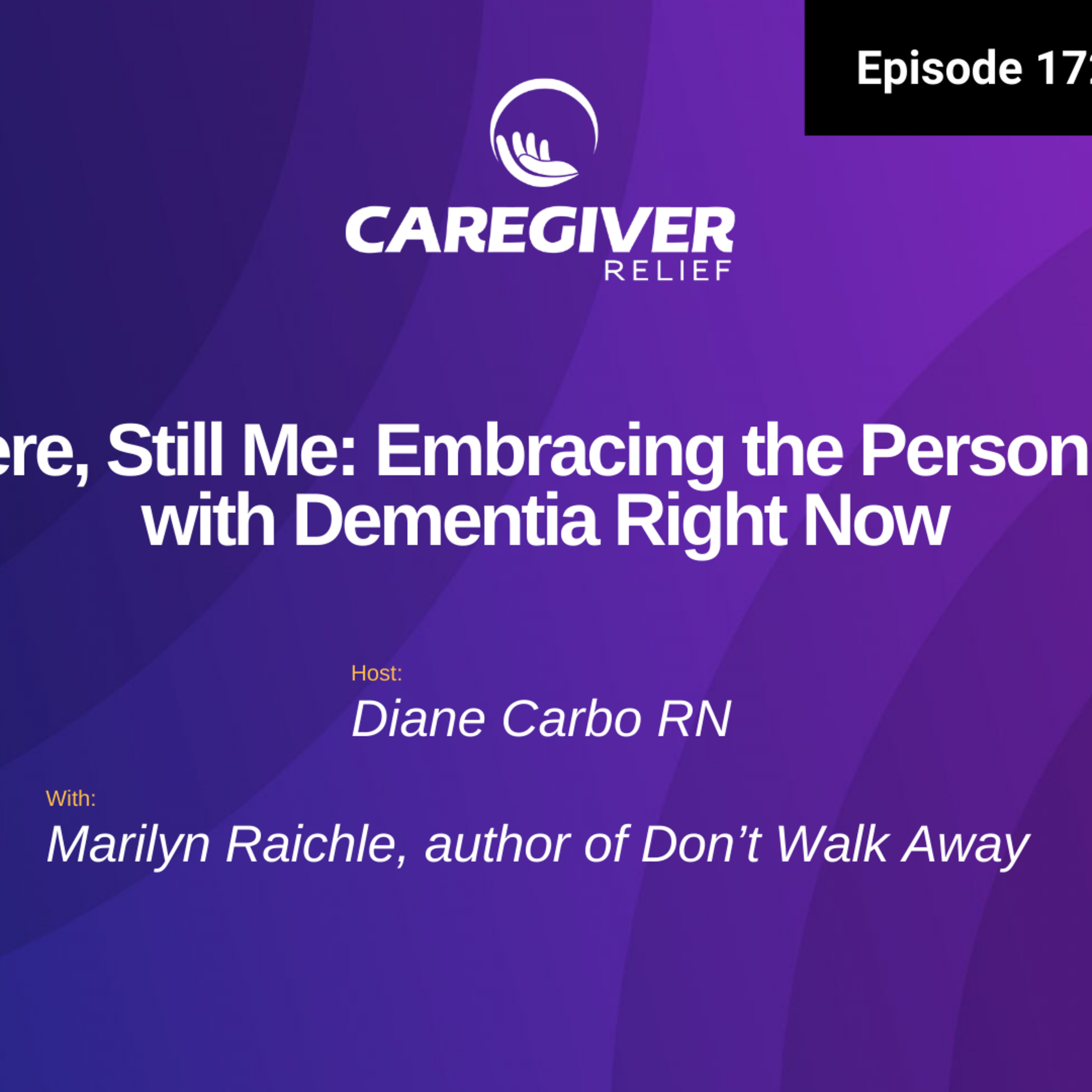Still Here, Still Me: Embracing the Person Living with Dementia Right Now - EP 172 episode artwork