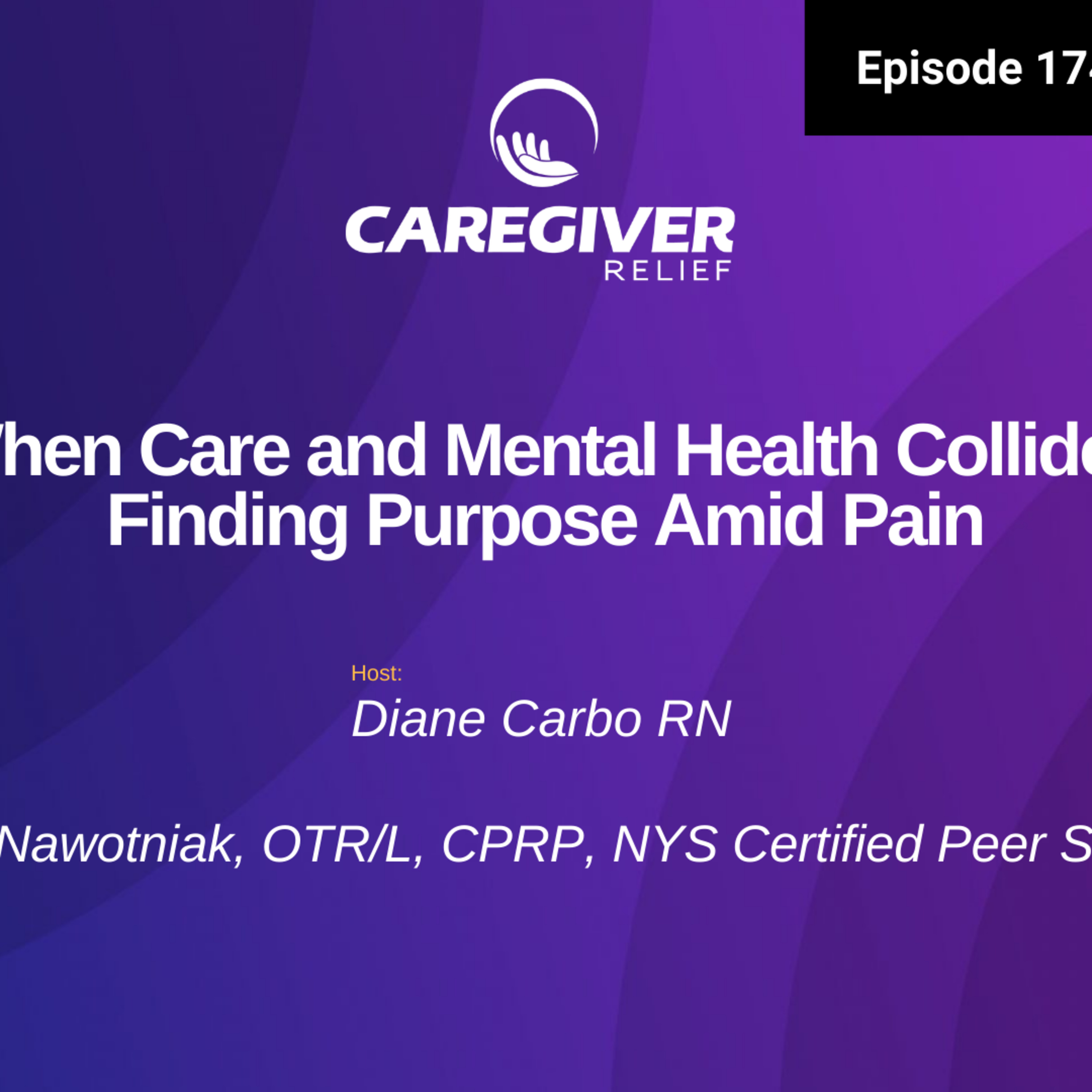 When Care and Mental Health Collide: Finding Purpose Amid Pain - EP 174 episode artwork