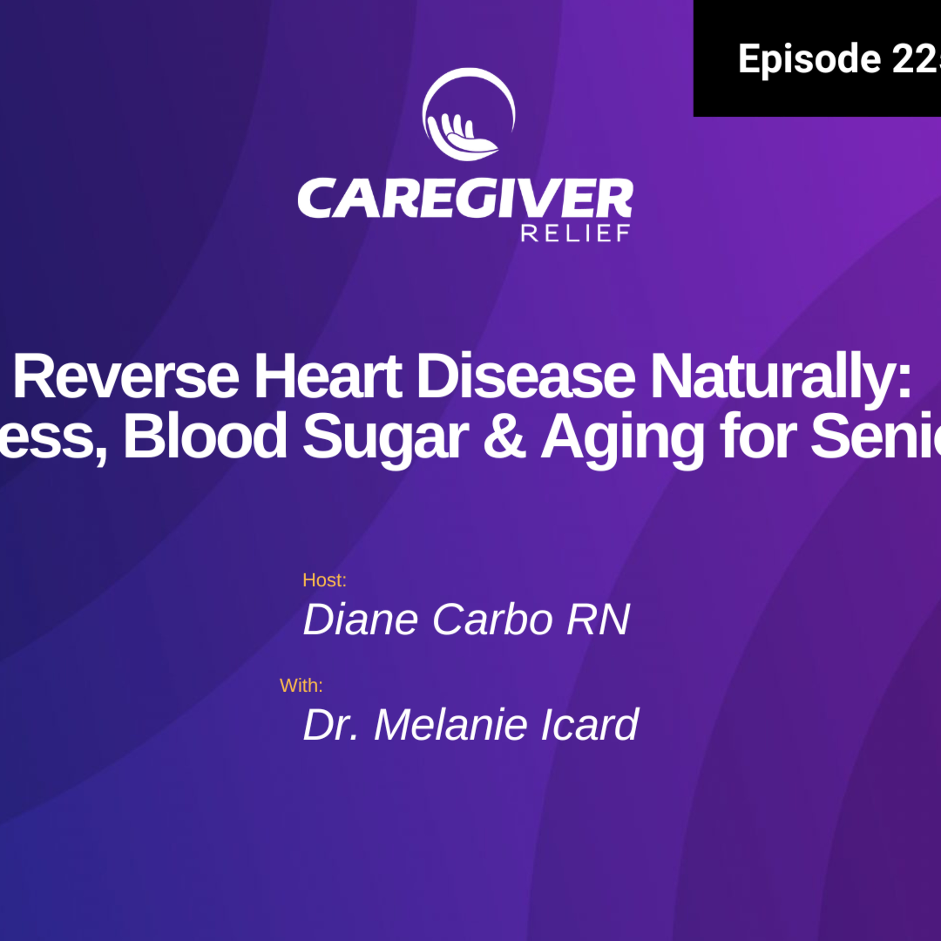 Reverse Heart Disease Naturally: Stress, Blood Sugar & Aging for Seniors - EP 225 episode artwork