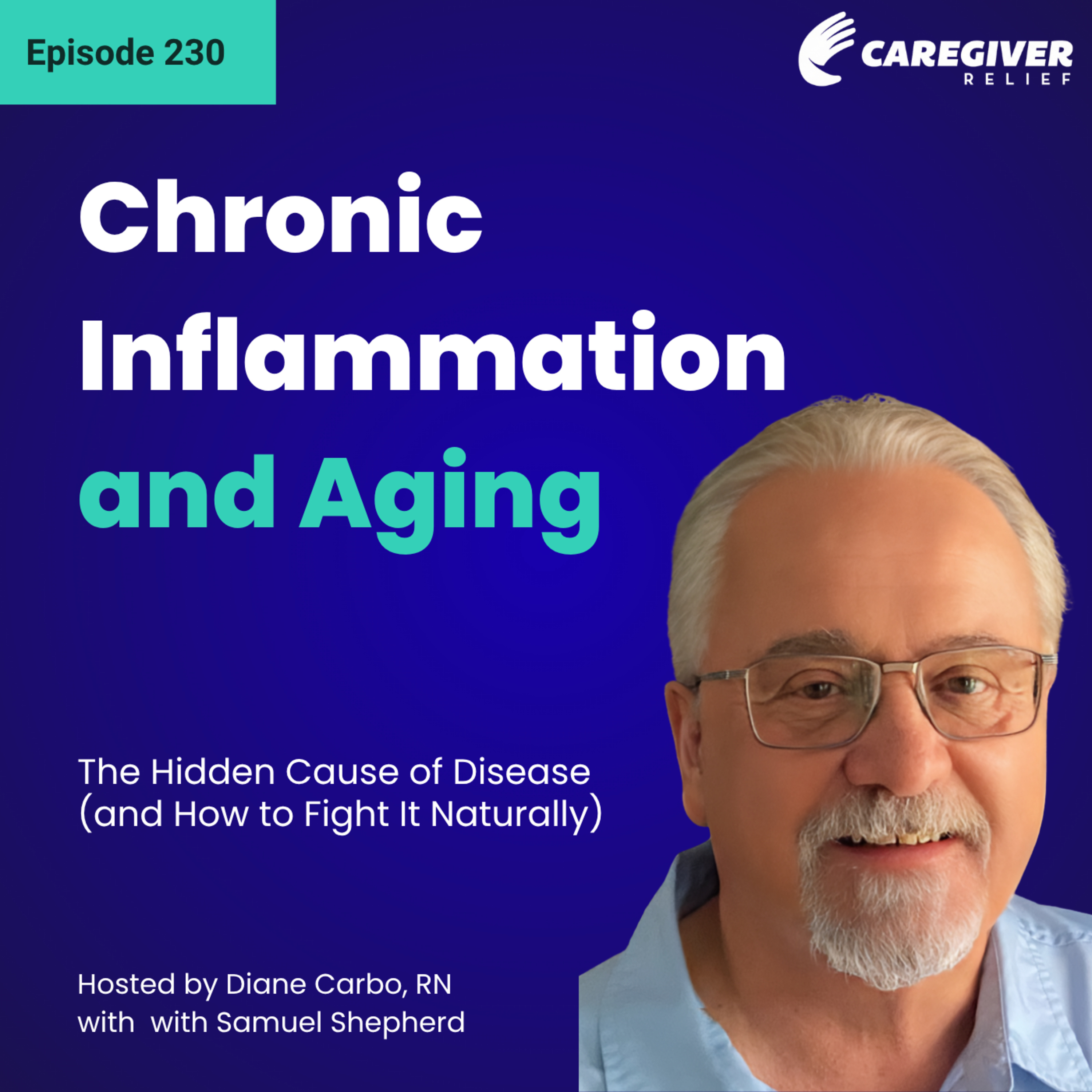 Chronic Inflammation and Aging: The Hidden Cause of Disease (and How to Fight It Naturally) - EP 230 episode artwork