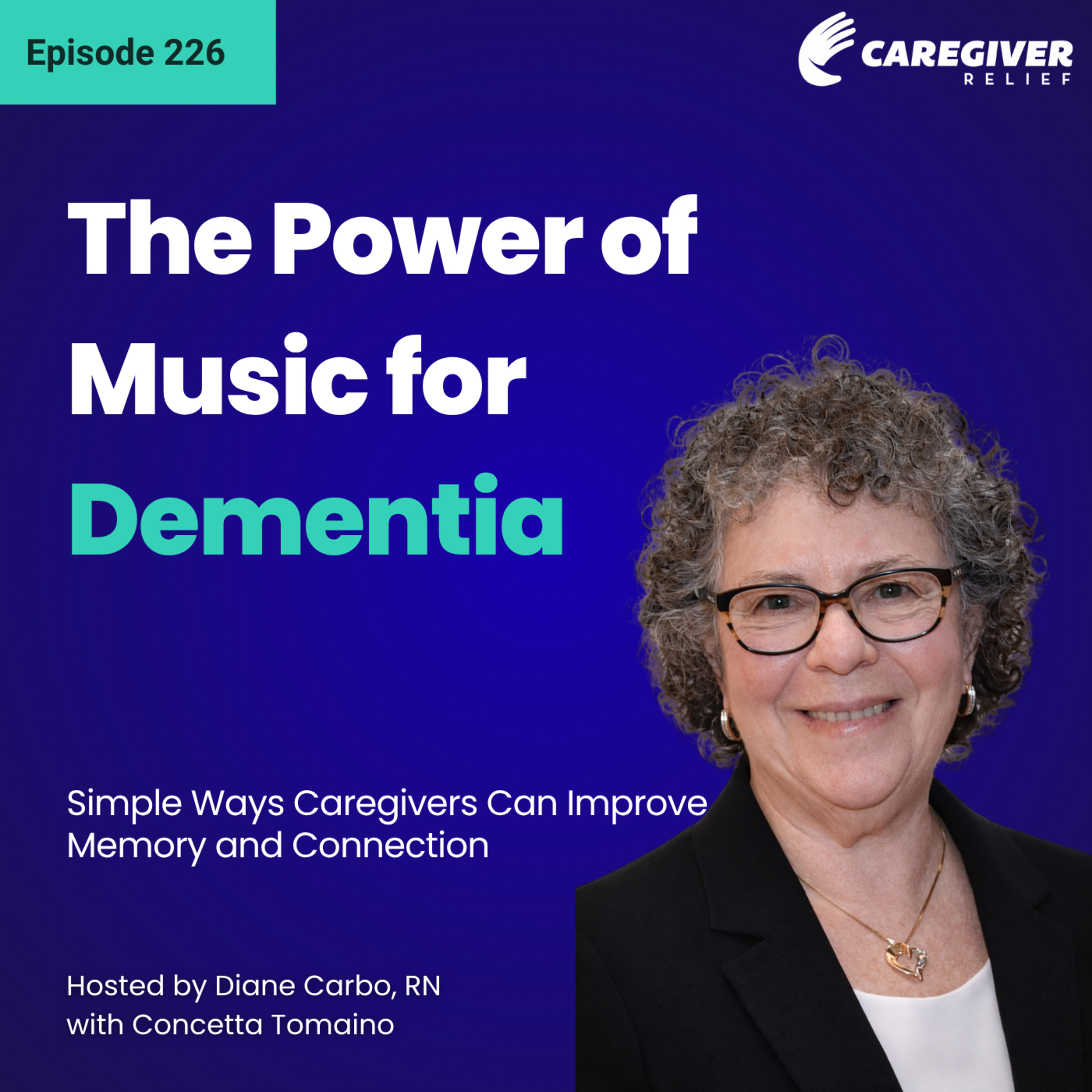 The Power of Music for Dementia: Simple Ways Caregivers Can Improve Memory and Connection - EP 226 episode artwork