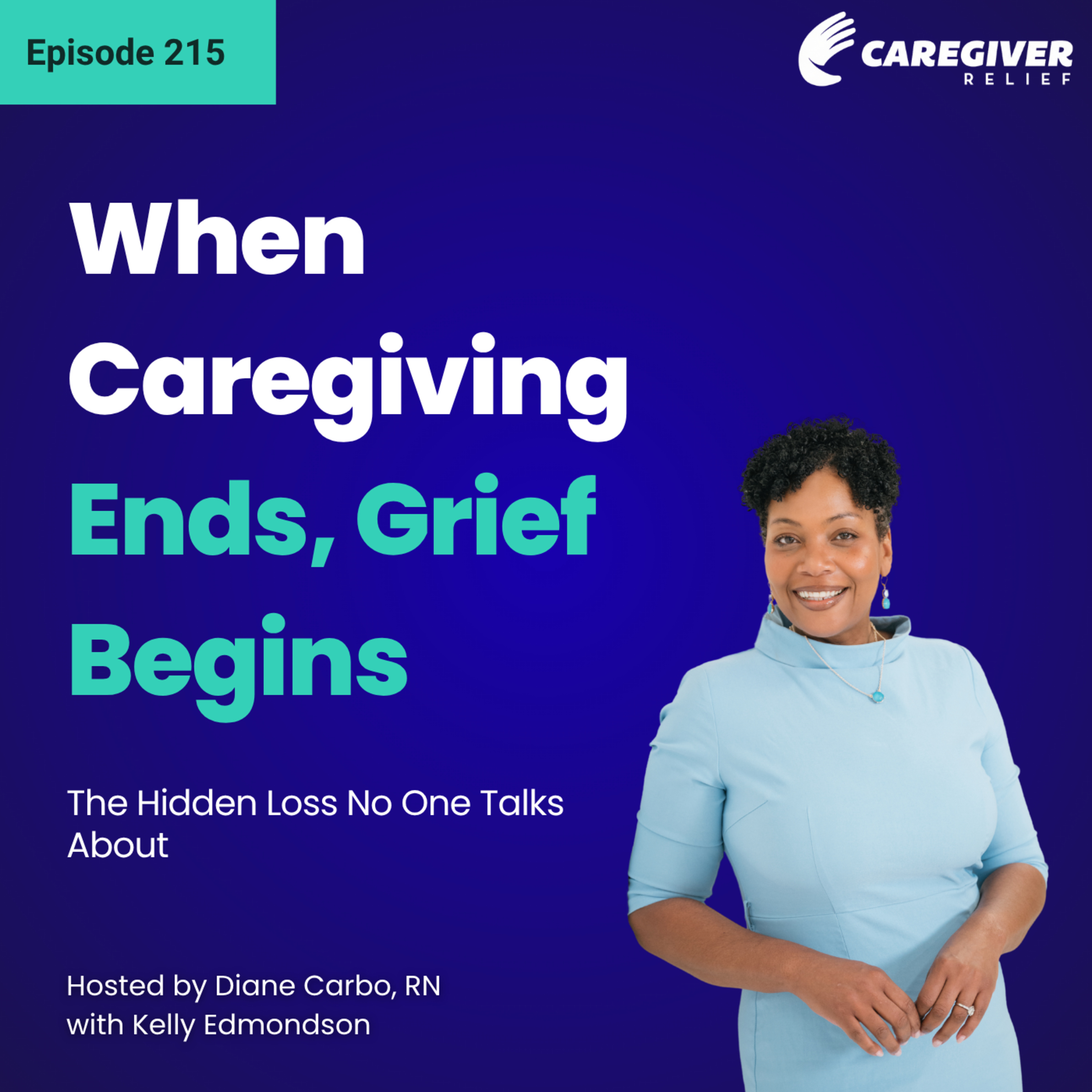 When Caregiving Ends, Grief Begins: The Hidden Loss No One Talks About - EP 215 episode artwork