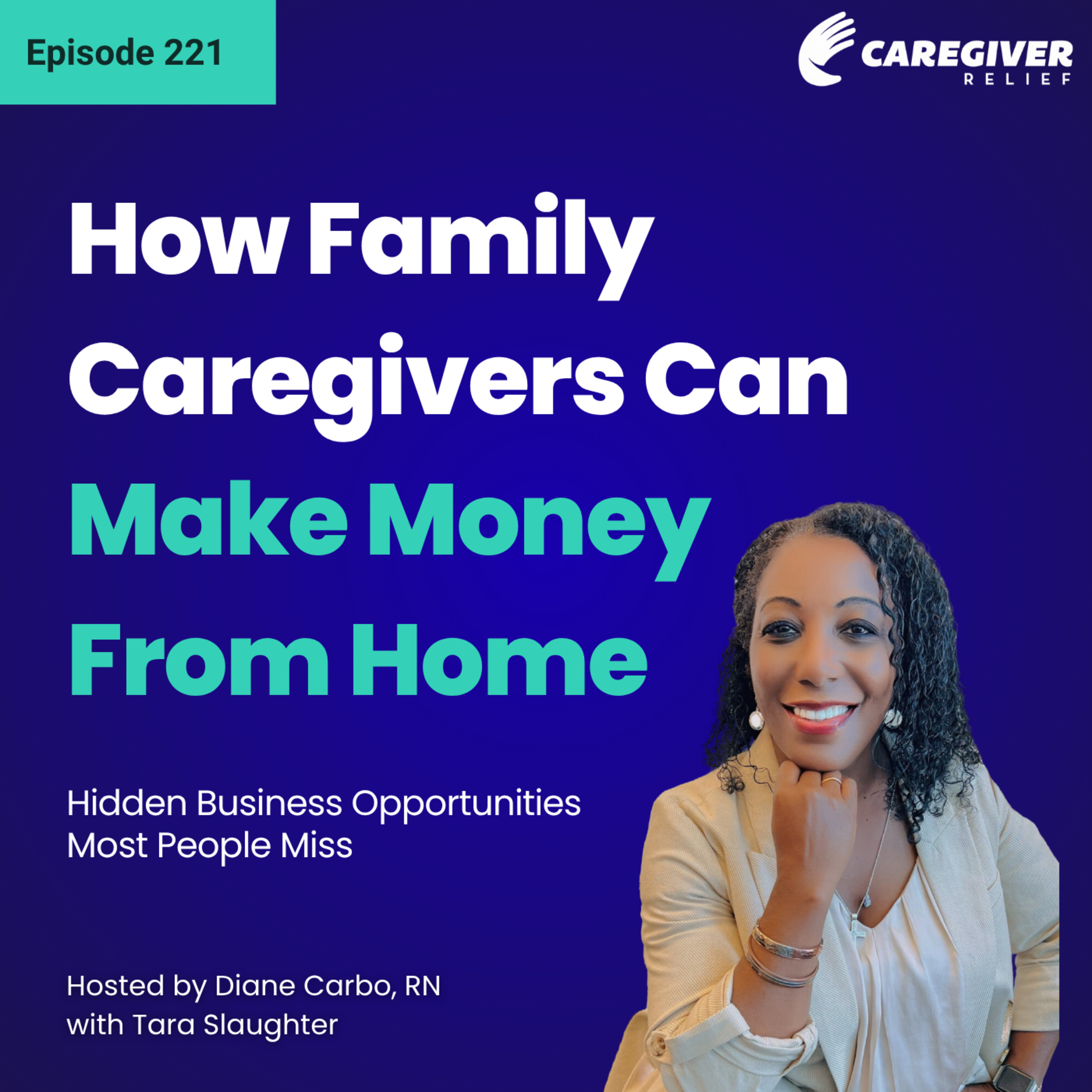 How Family Caregivers Can Make Money From Home: Hidden Business Opportunities Most People Miss - EP 221 episode artwork