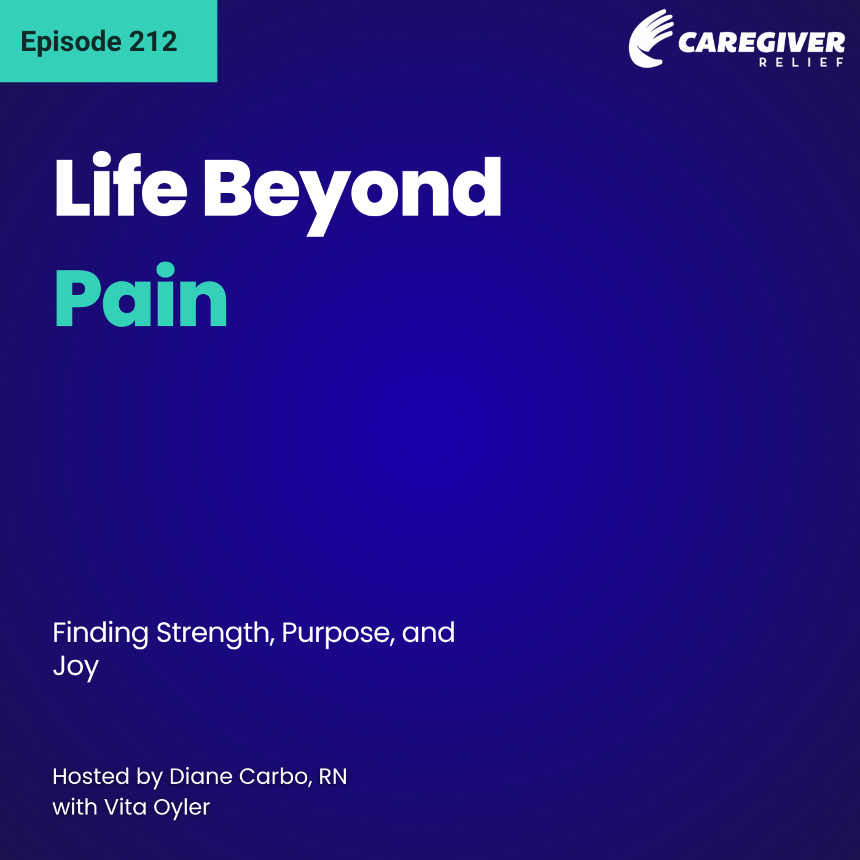 Life Beyond Pain: Finding Strength, Purpose, and Joy - EP 212 episode artwork