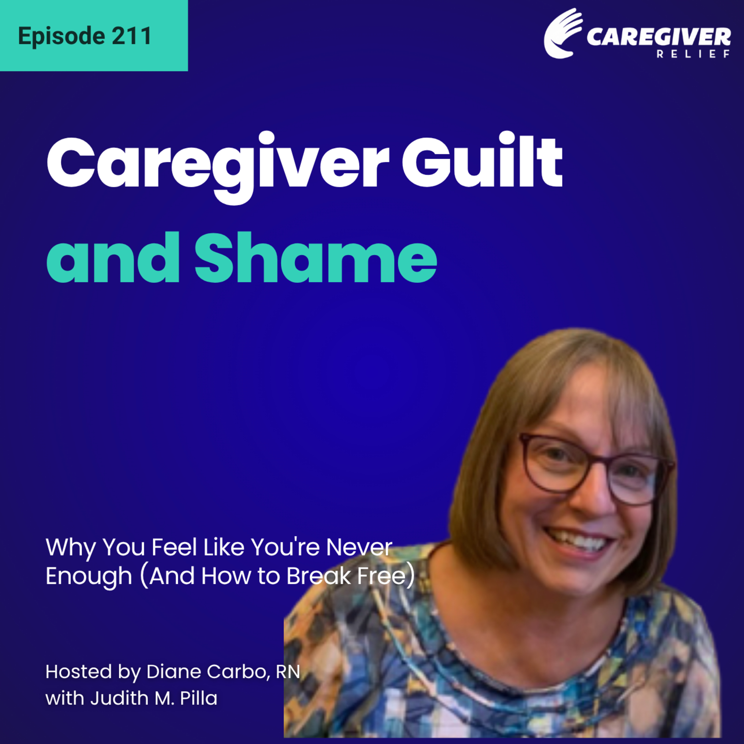 Caregiver Guilt and Shame: Why You Feel Like You're Never Enough (And How to Break Free) - EP 211 episode artwork