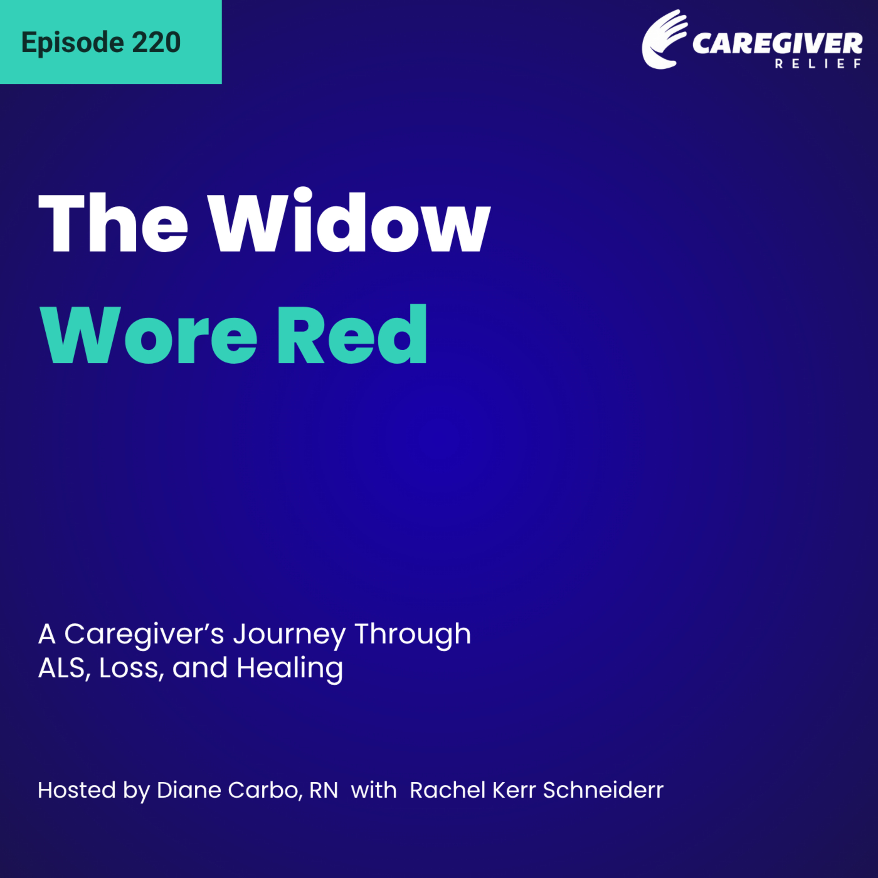 The Widow Wore Red: A Caregiver’s Journey Through ALS, Loss, and Healing - EP 220 episode artwork