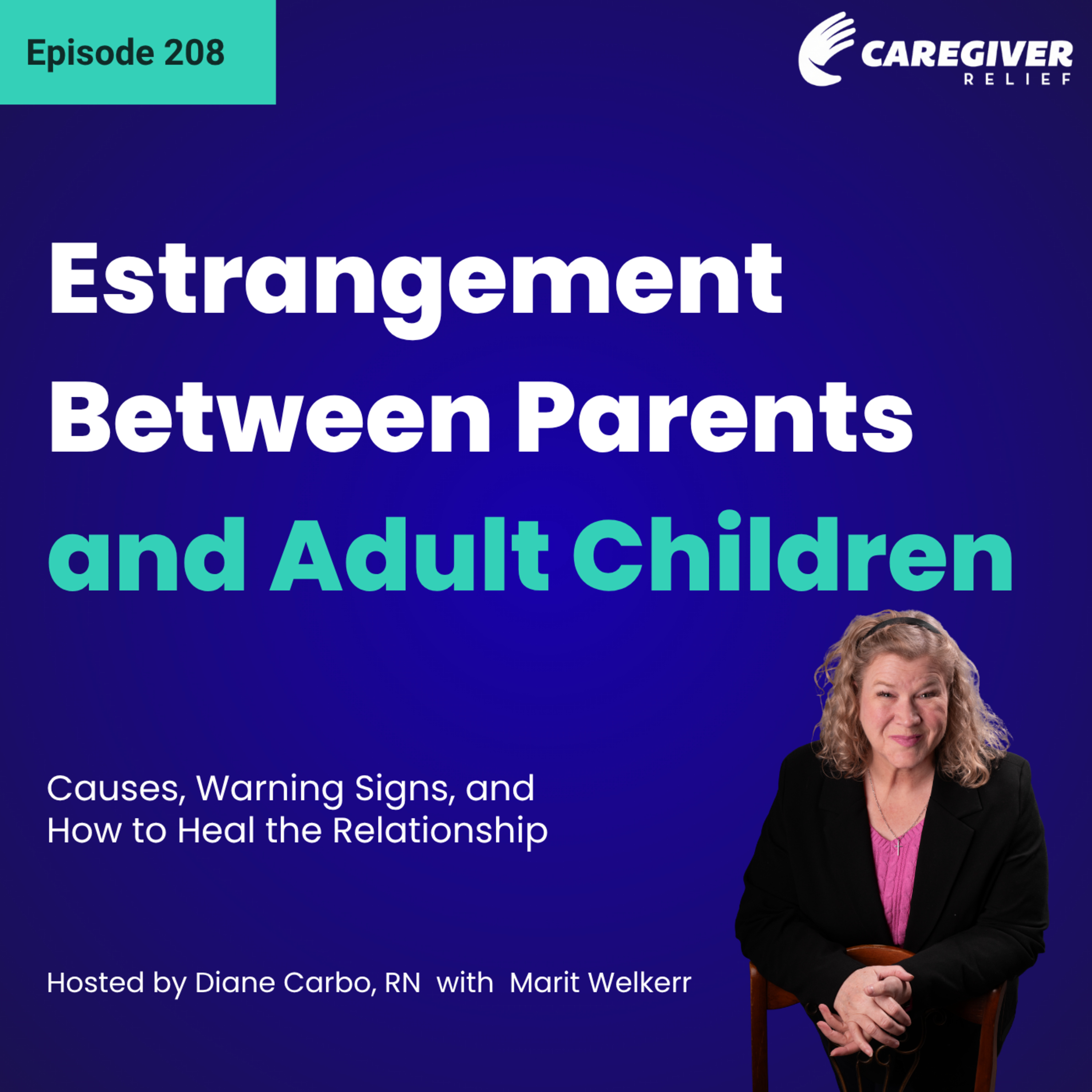 Estrangement Between Parents and Adult Children: Causes, Warning Signs, and How to Heal the Relationship - EP 208 episode artwork
