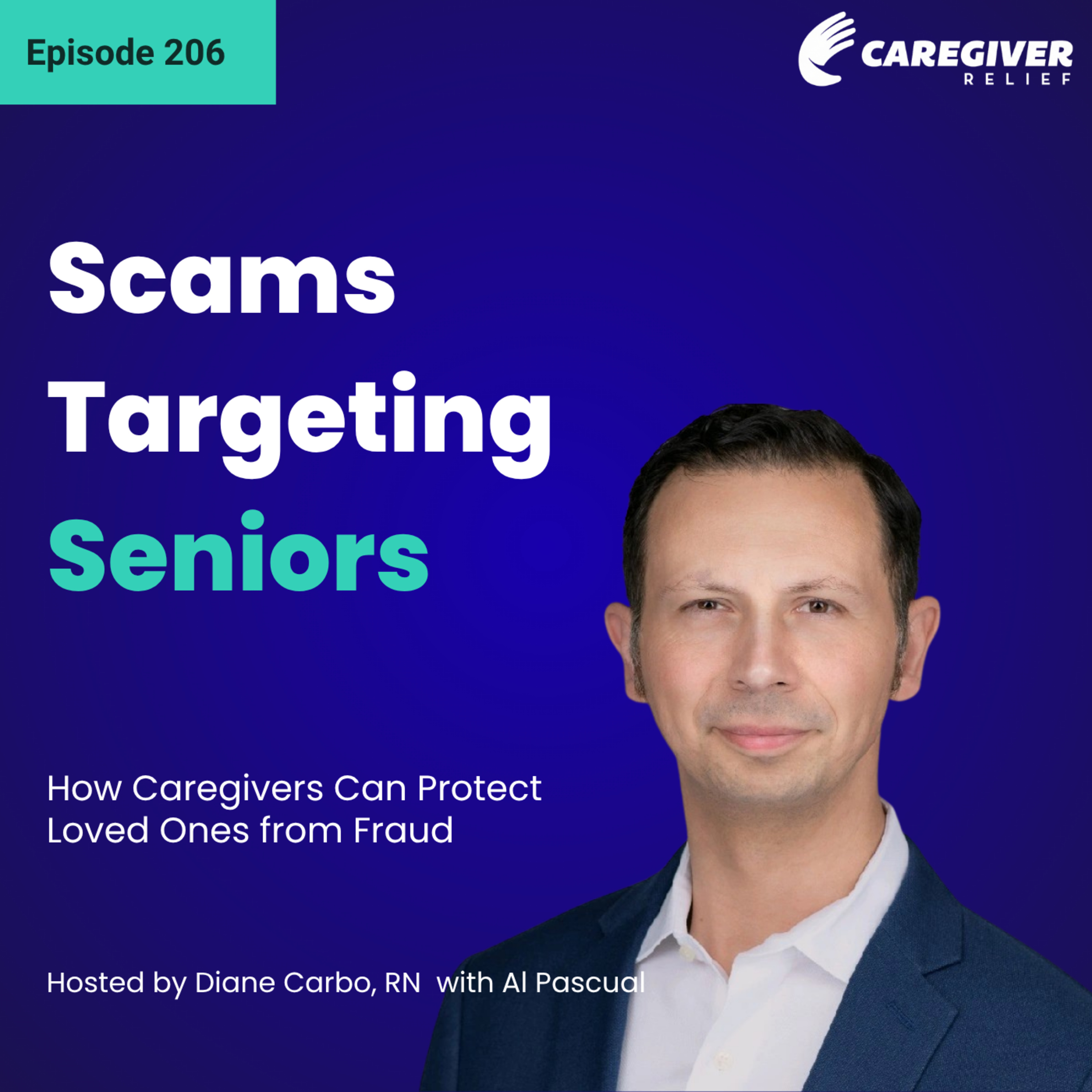 Scams Targeting Seniors: How Caregivers Can Protect Loved Ones from Fraud - EP 206 episode artwork